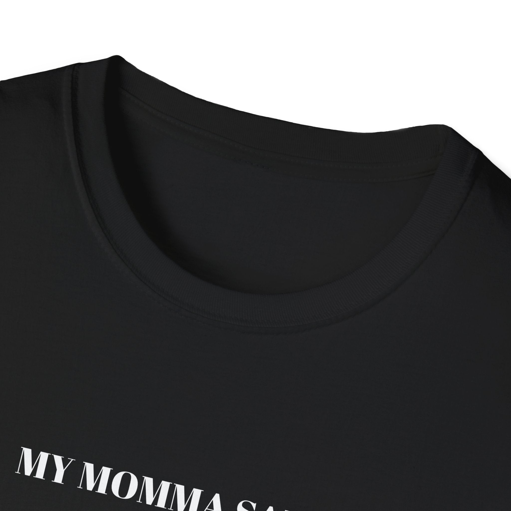 Inspirational Unisex T-Shirt | My Momma Said Quote | Perfect Gift for Motivational Moments, Casual Wear, Birthdays, Self-Care, [...]