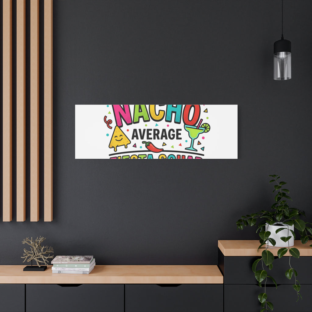 Nacho Average Fiesta Squad Canvas | Cinco de Mayo, Margarita Taco Art