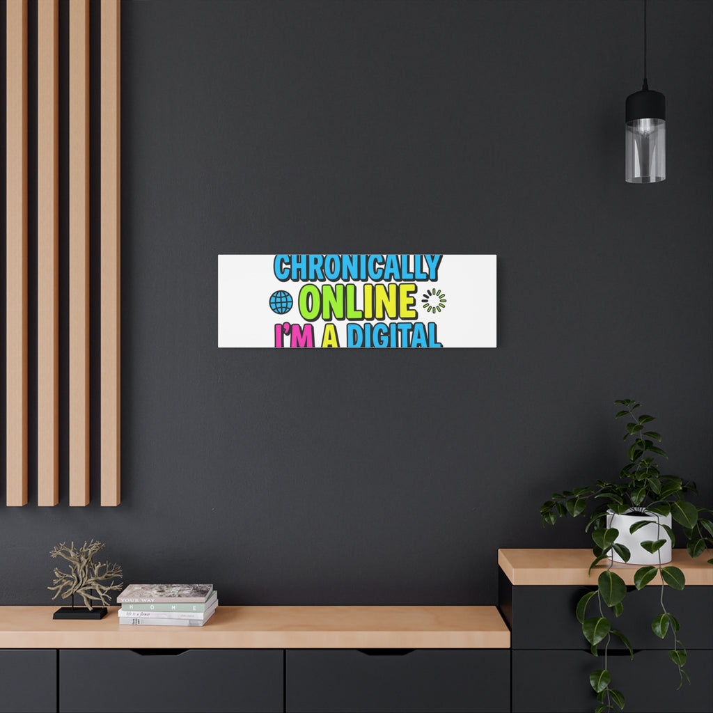 I'm Not Chronically Online I'm a Digital Historian Canvas | meme-core, cringe-core wall art
