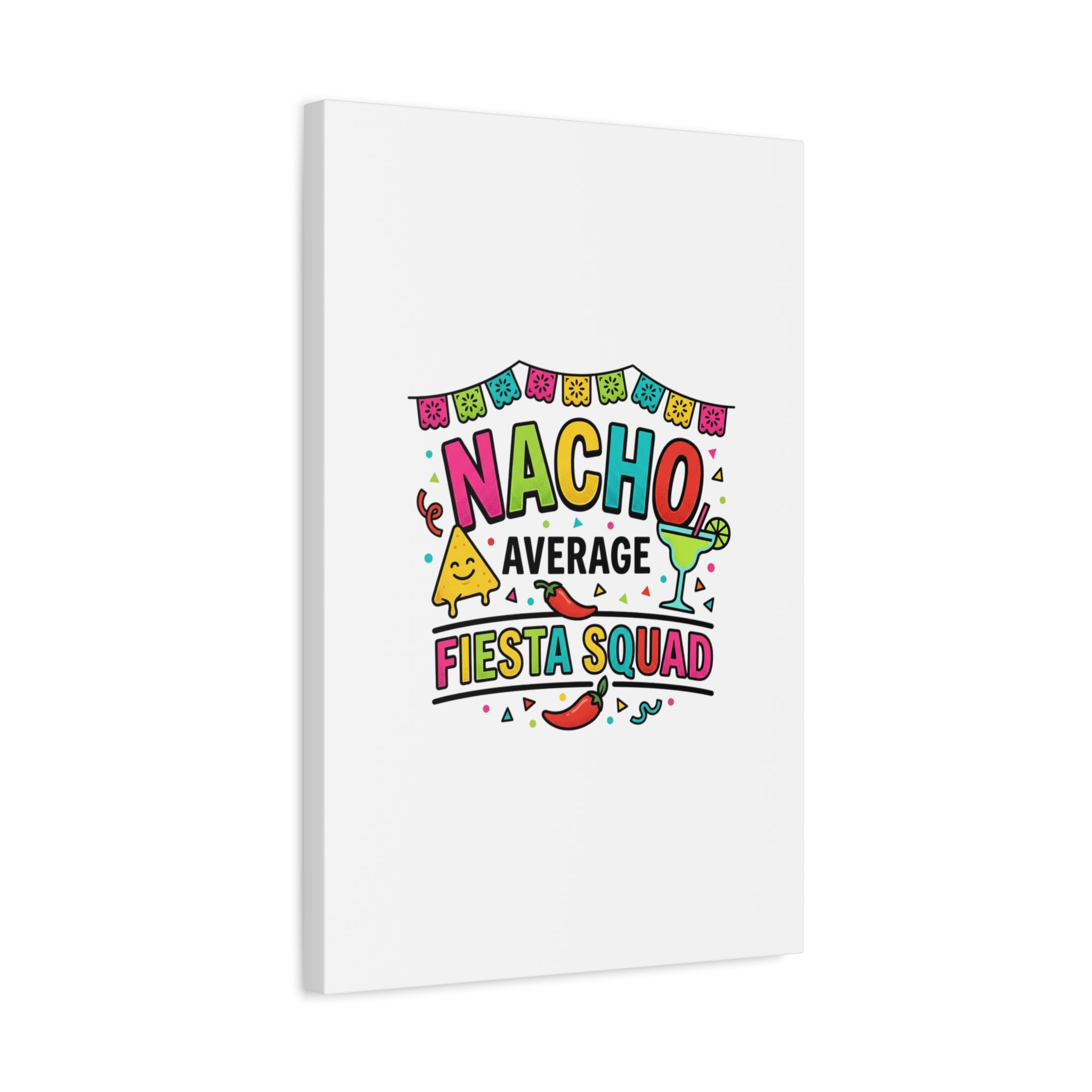 Nacho Average Fiesta Squad Canvas | Cinco de Mayo, Margarita Taco Art