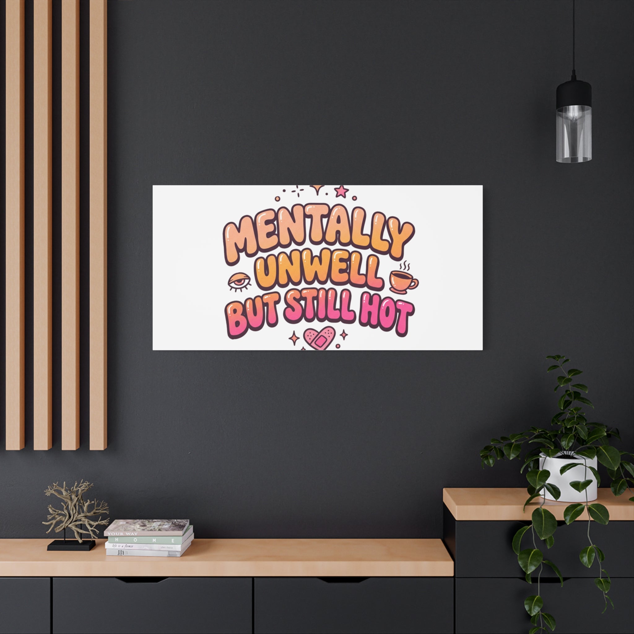 Mentally Unwell But Still Hot Canvas | wellness sarcasm, retro wavy text
