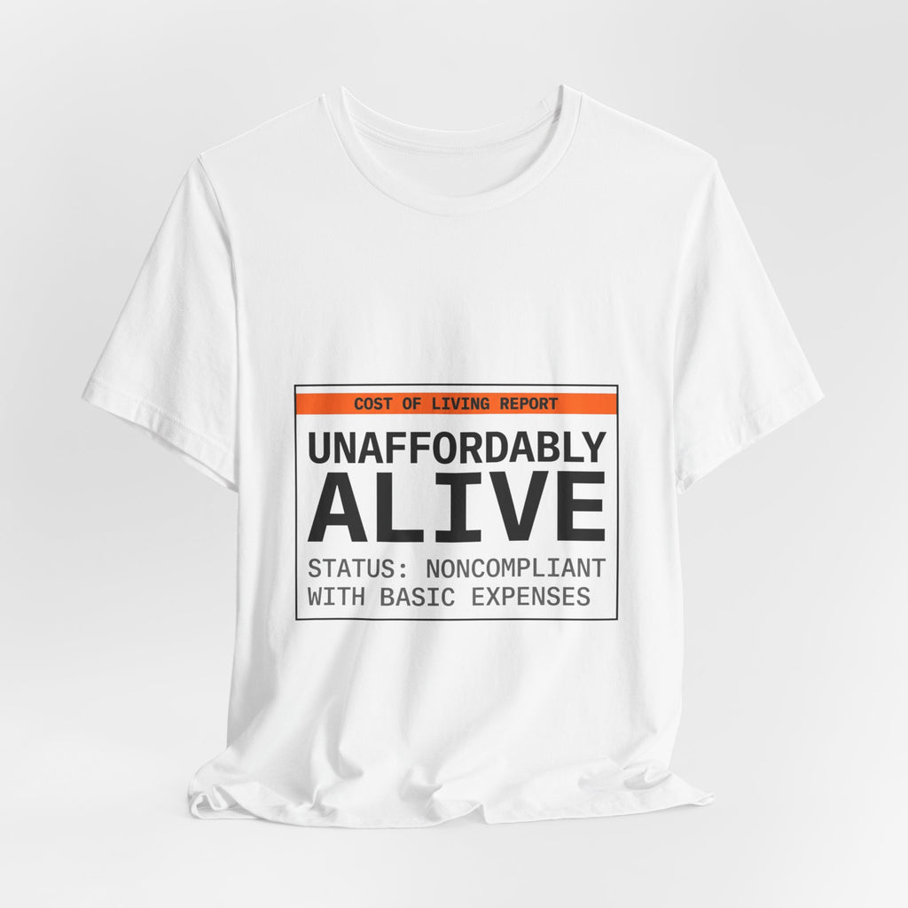 Unaffordably Alive Tee | cost of living crisis, receipt aesthetic