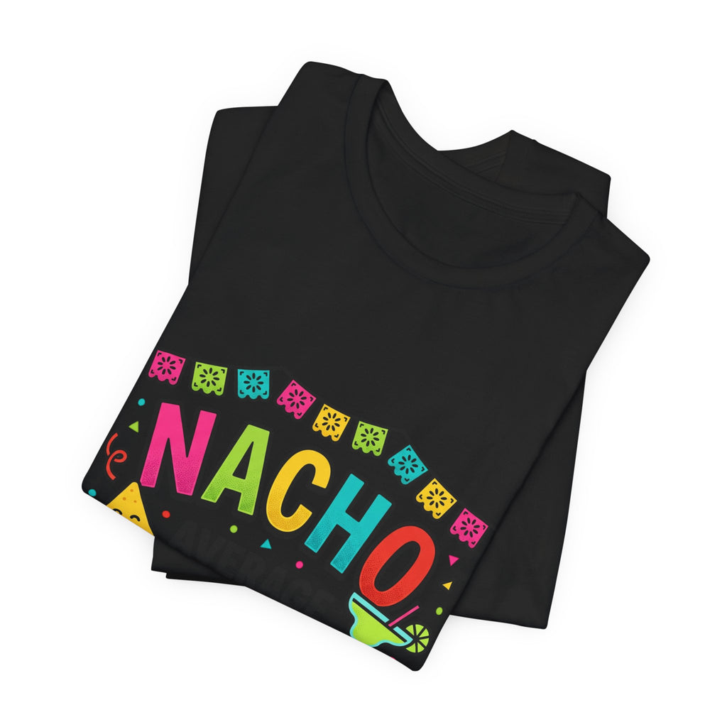 Nacho Average Fiesta Squad Tee | Cinco de Mayo taco margarita shirt