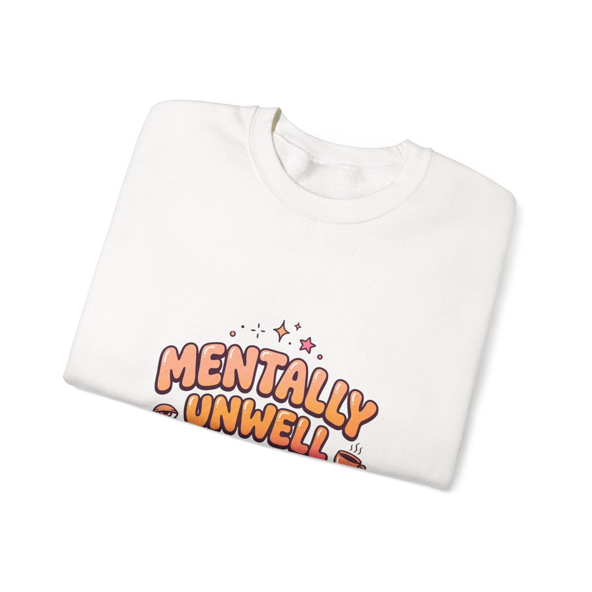 Mentally Unwell But Still Hot Sweatshirt | mental health humor, retro wavy text