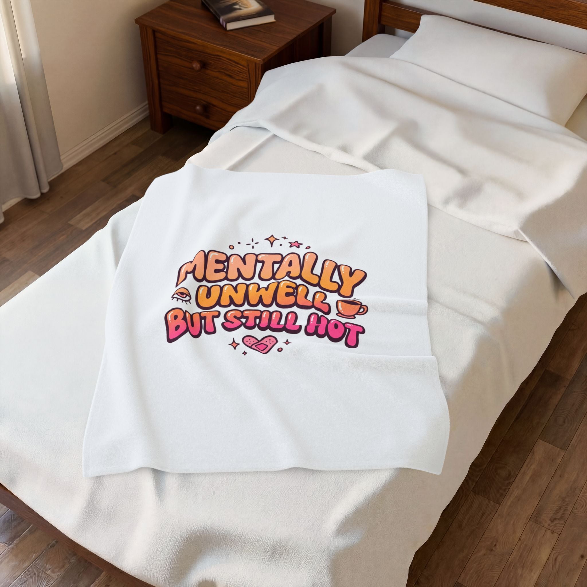 Mentally Unwell But Still Hot Blanket | mental health humor, wellness sarcasm