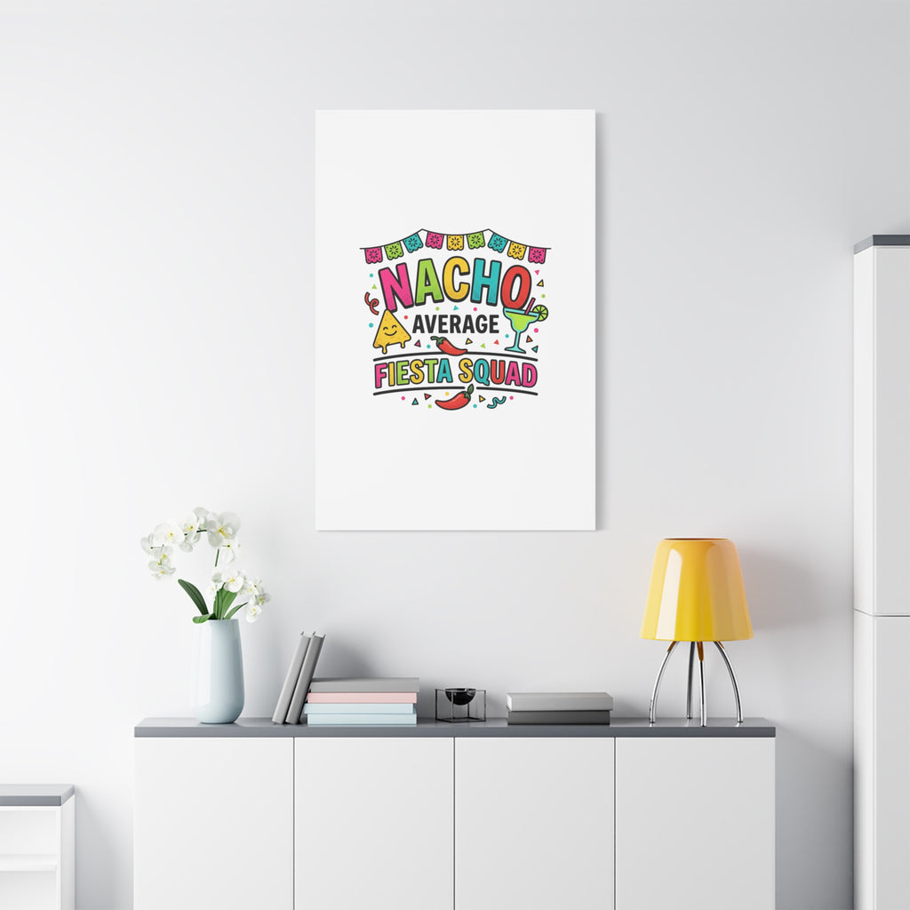 Nacho Average Fiesta Squad Canvas | Cinco de Mayo, Margarita Taco Art