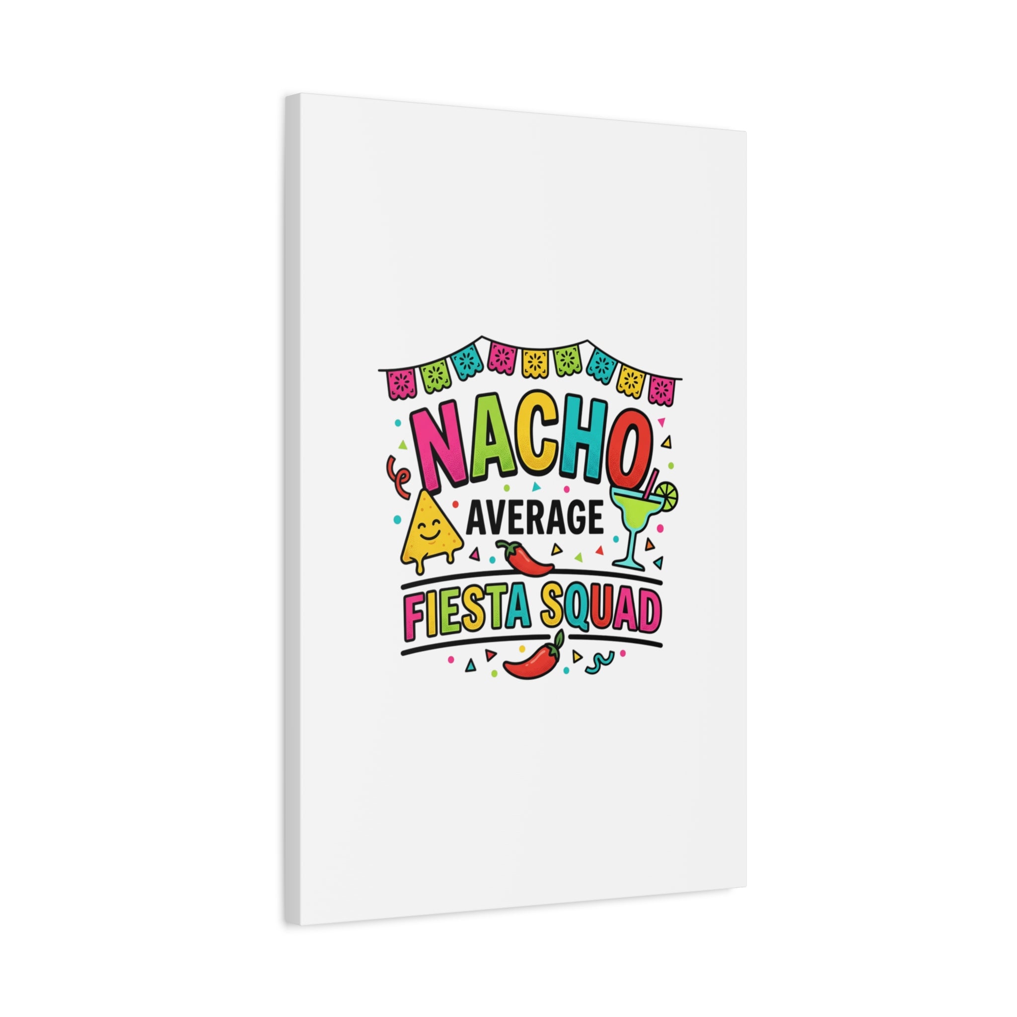 Nacho Average Fiesta Squad Canvas | Cinco de Mayo, Margarita Taco Art