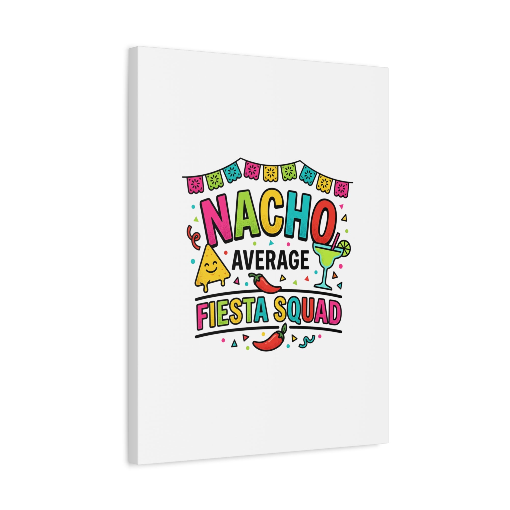 Nacho Average Fiesta Squad Canvas | Cinco de Mayo, Margarita Taco Art