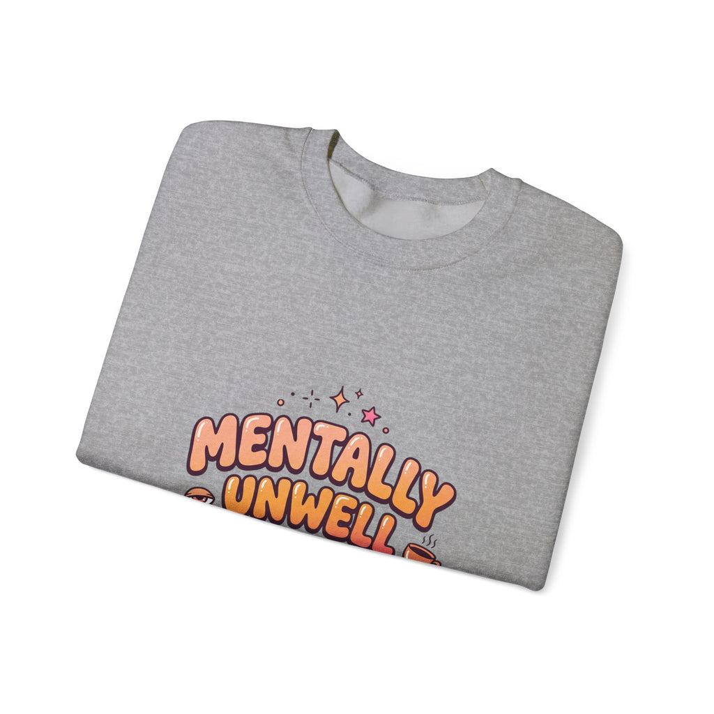 Mentally Unwell But Still Hot Sweatshirt | mental health humor, retro wavy text