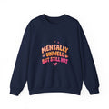 Mentally Unwell But Still Hot Sweatshirt | mental health humor, retro wavy text