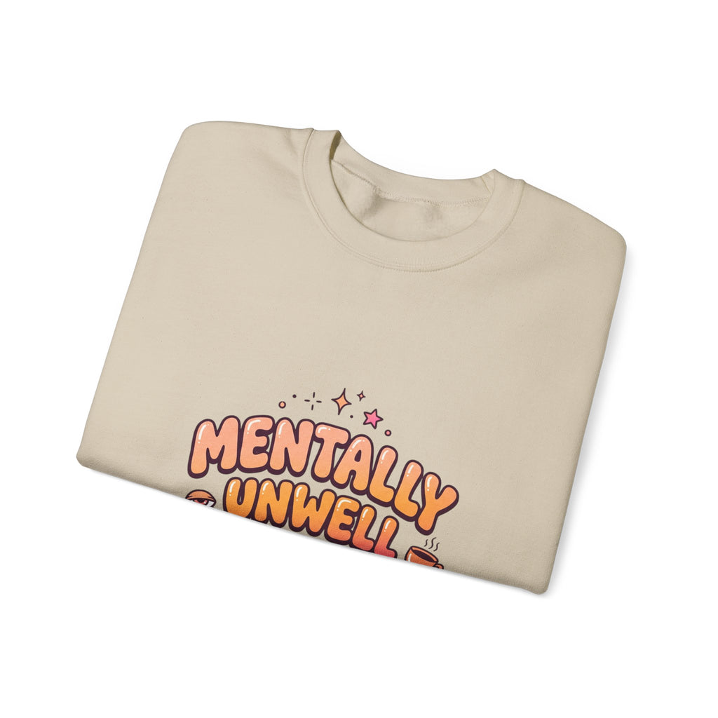 Mentally Unwell But Still Hot Sweatshirt | mental health humor, retro wavy text
