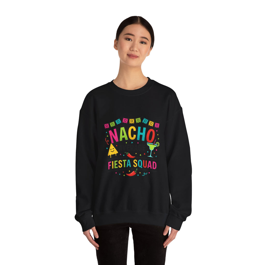 Nacho Average Fiesta Squad Crewneck | Cinco de Mayo taco shirt, margarita party sweatshirt