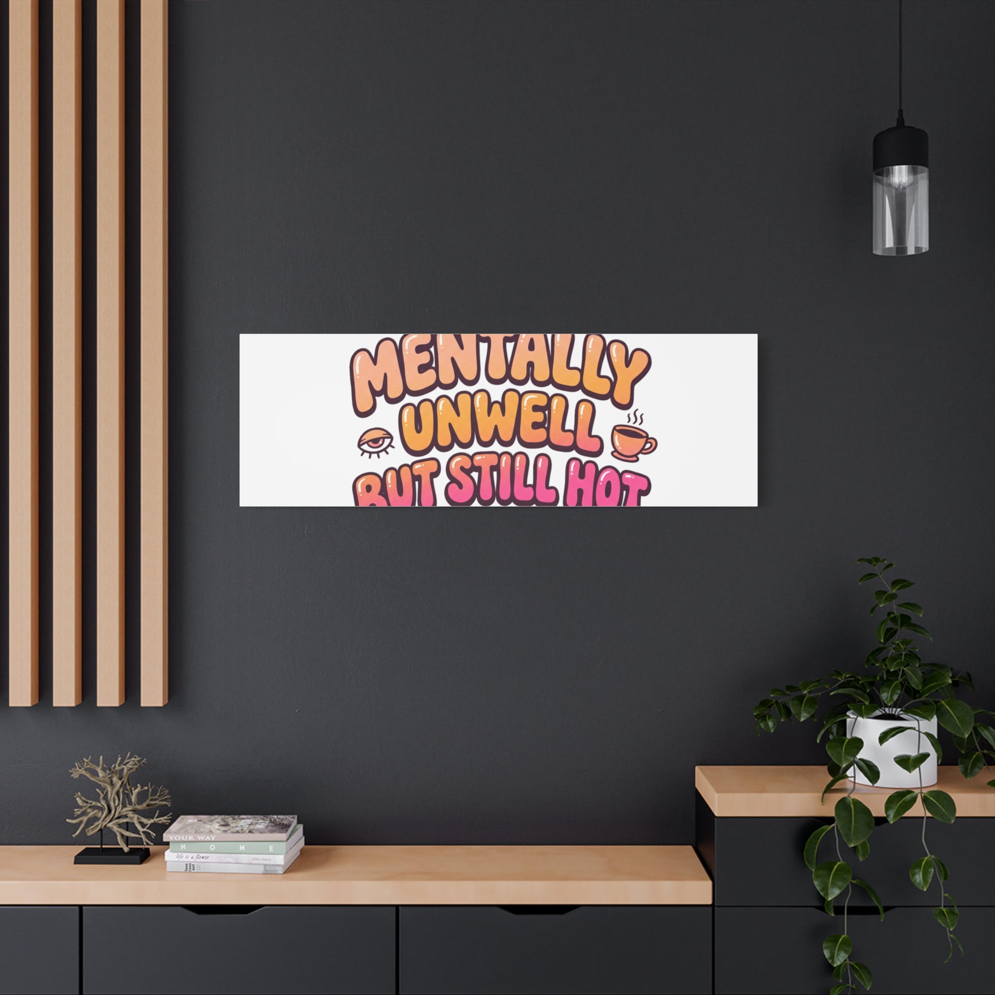 Mentally Unwell But Still Hot Canvas | wellness sarcasm, retro wavy text