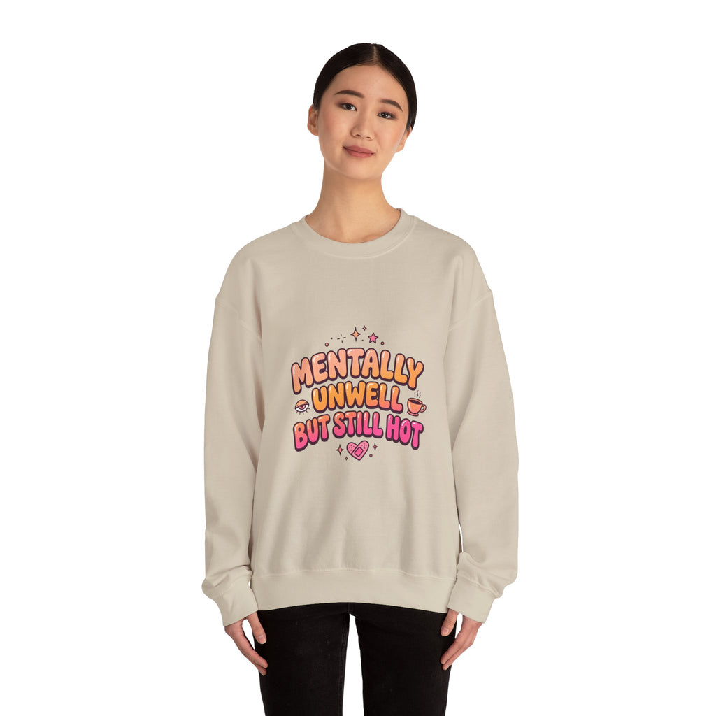 Mentally Unwell But Still Hot Sweatshirt | mental health humor, retro wavy text