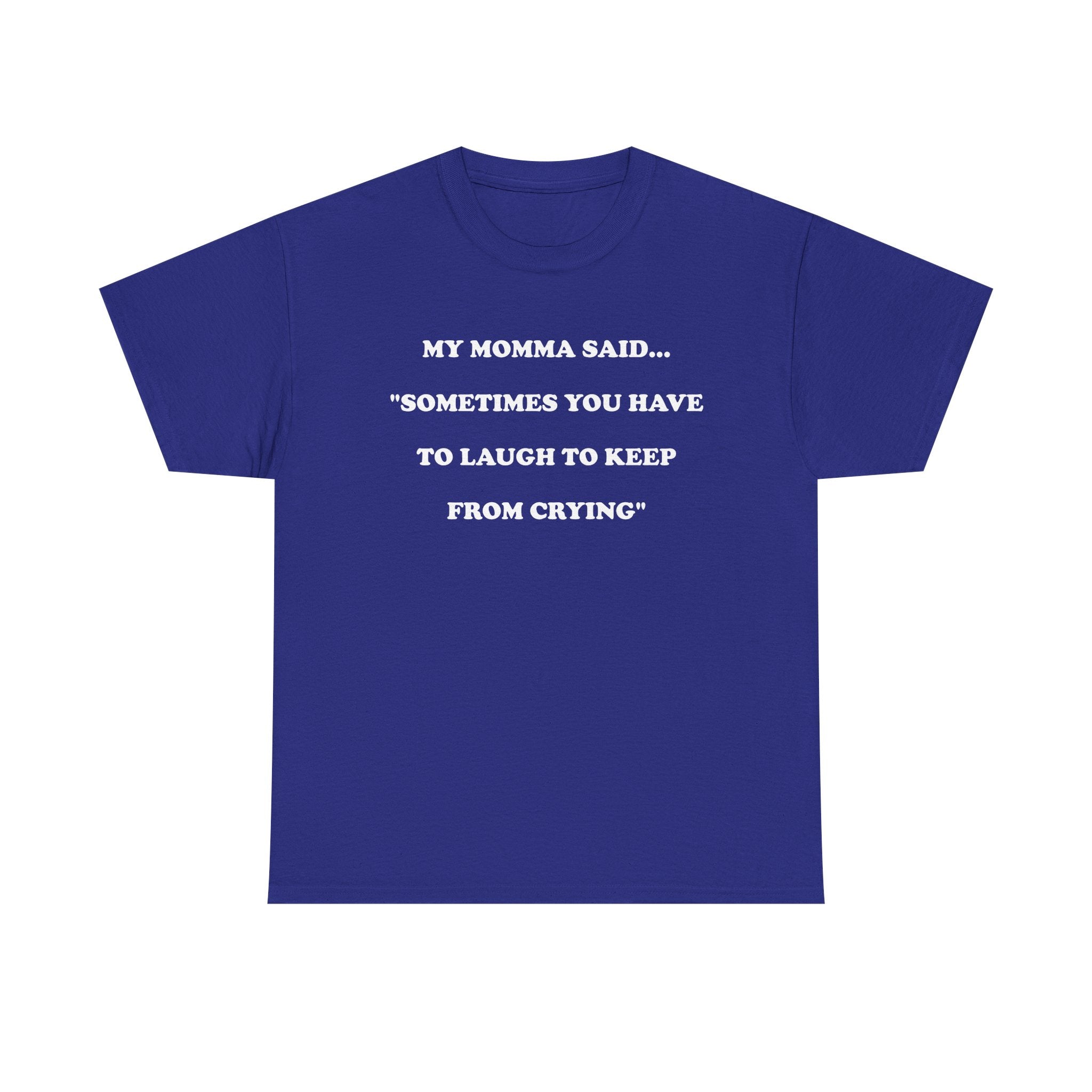 T-Shirt MY MOMMA SAID - Unisex Heavy Cotton Tee