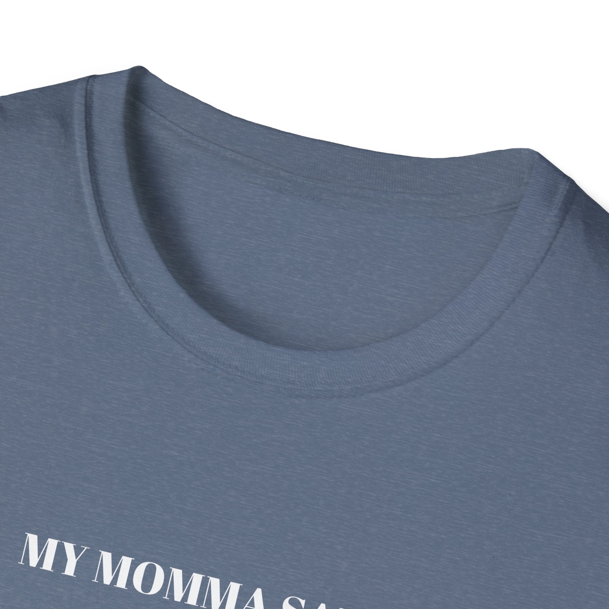 Inspirational Unisex T-Shirt | My Momma Said Quote | Perfect Gift for Motivational Moments, Casual Wear, Birthdays, Self-Care, [...]