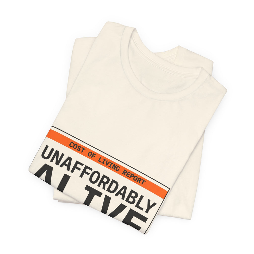 Unaffordably Alive Tee | cost of living crisis, receipt aesthetic