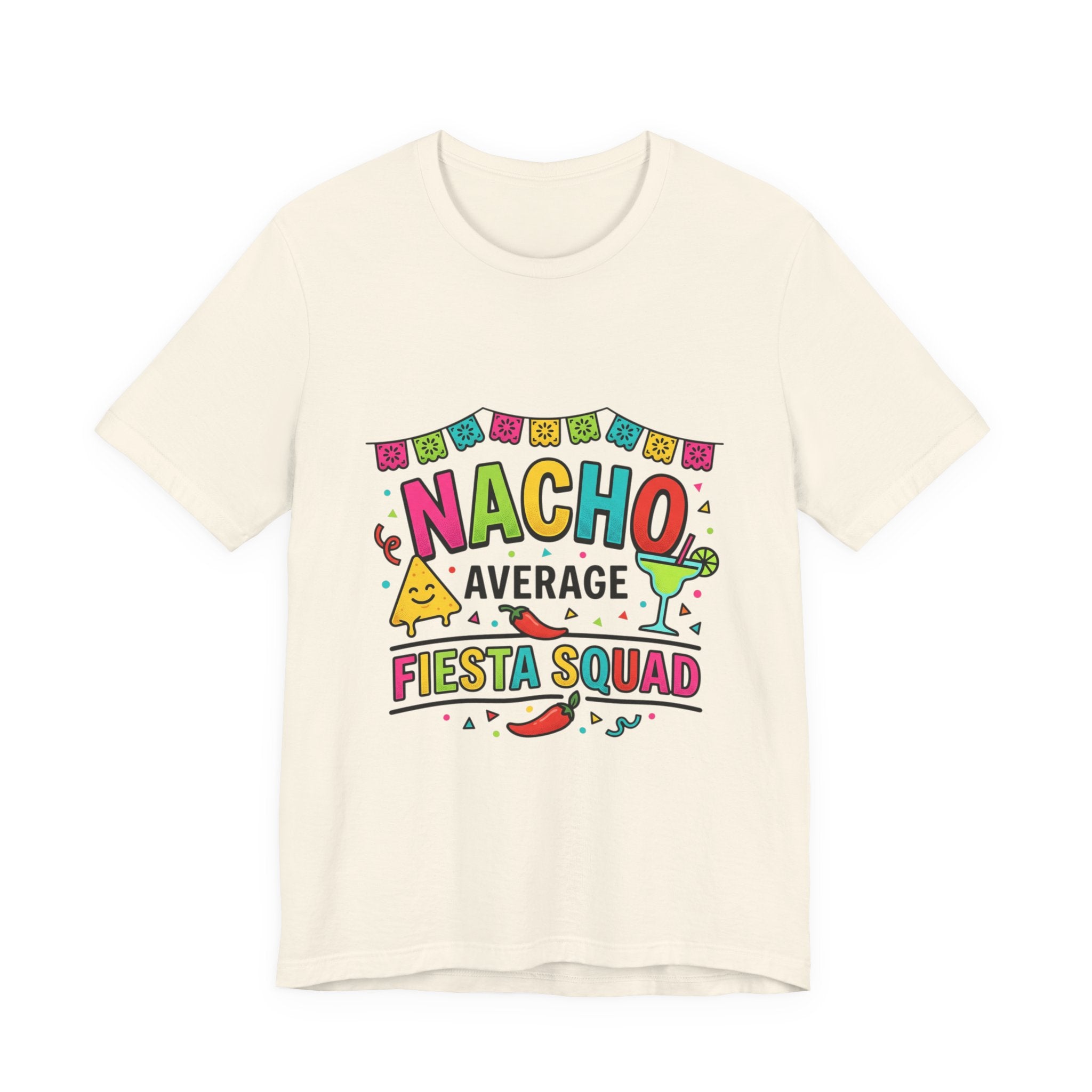 Nacho Average Fiesta Squad Tee | Cinco de Mayo taco margarita shirt