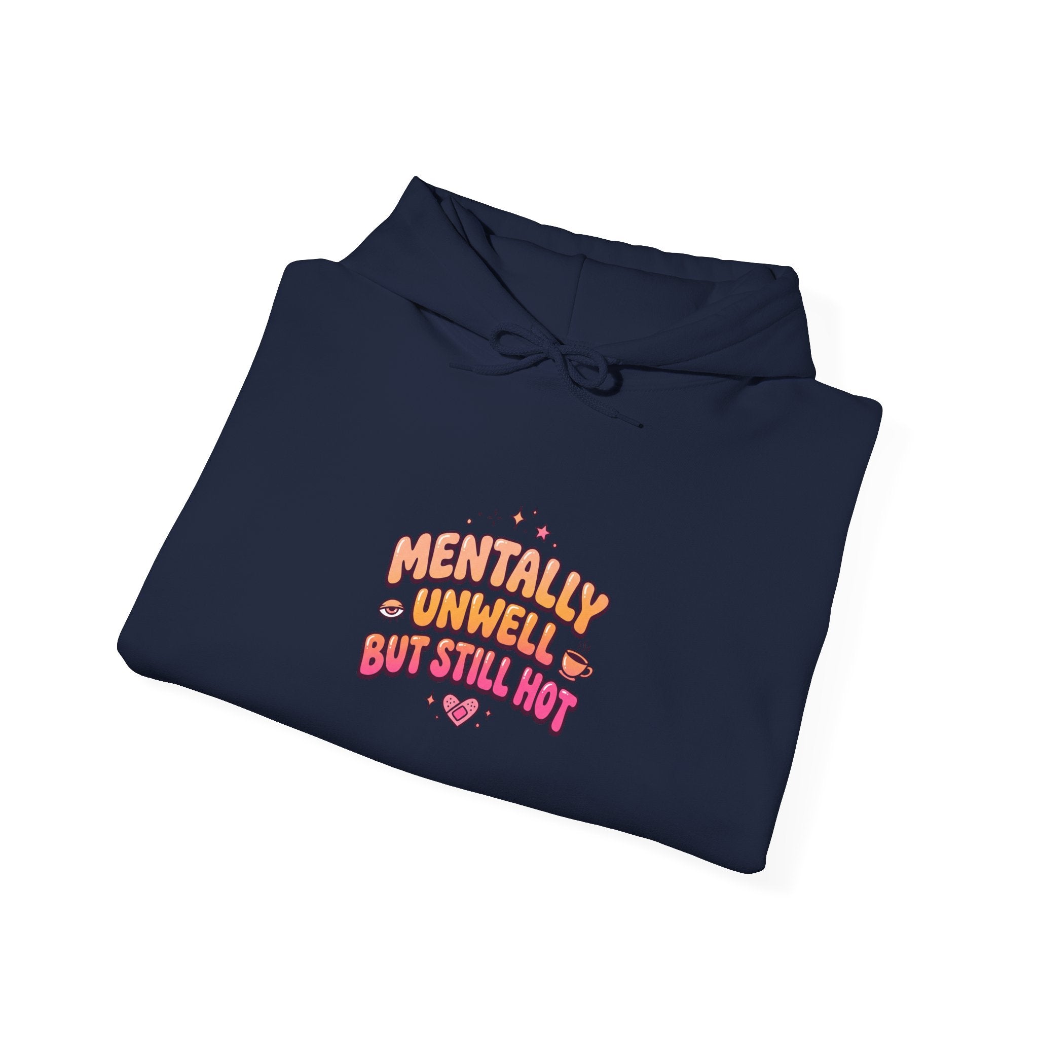 Mentally Unwell But Still Hot Hoodie | mental health humor, retro wavy text