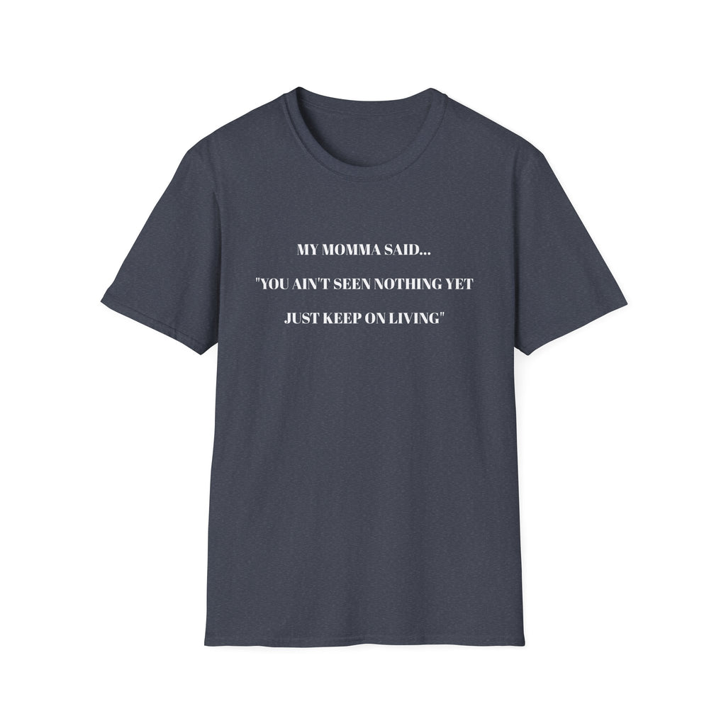 Inspirational Unisex T-Shirt | My Momma Said Quote | Perfect Gift for Motivational Moments, Casual Wear, Birthdays, Self-Care, [...]