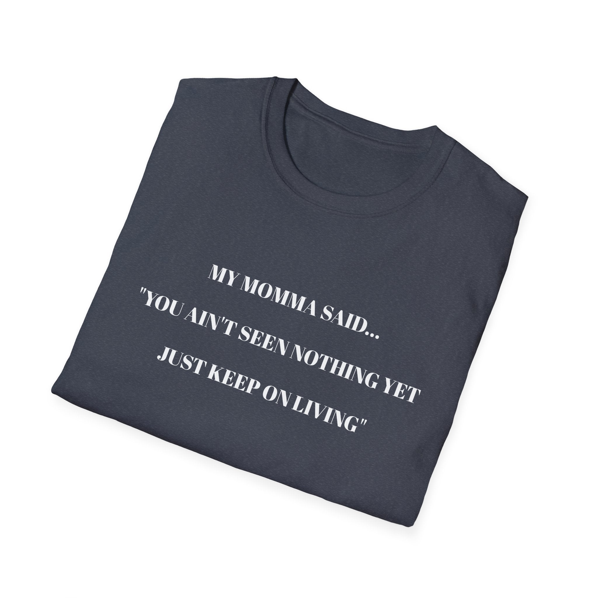 Inspirational Unisex T-Shirt | My Momma Said Quote | Perfect Gift for Motivational Moments, Casual Wear, Birthdays, Self-Care, [...]