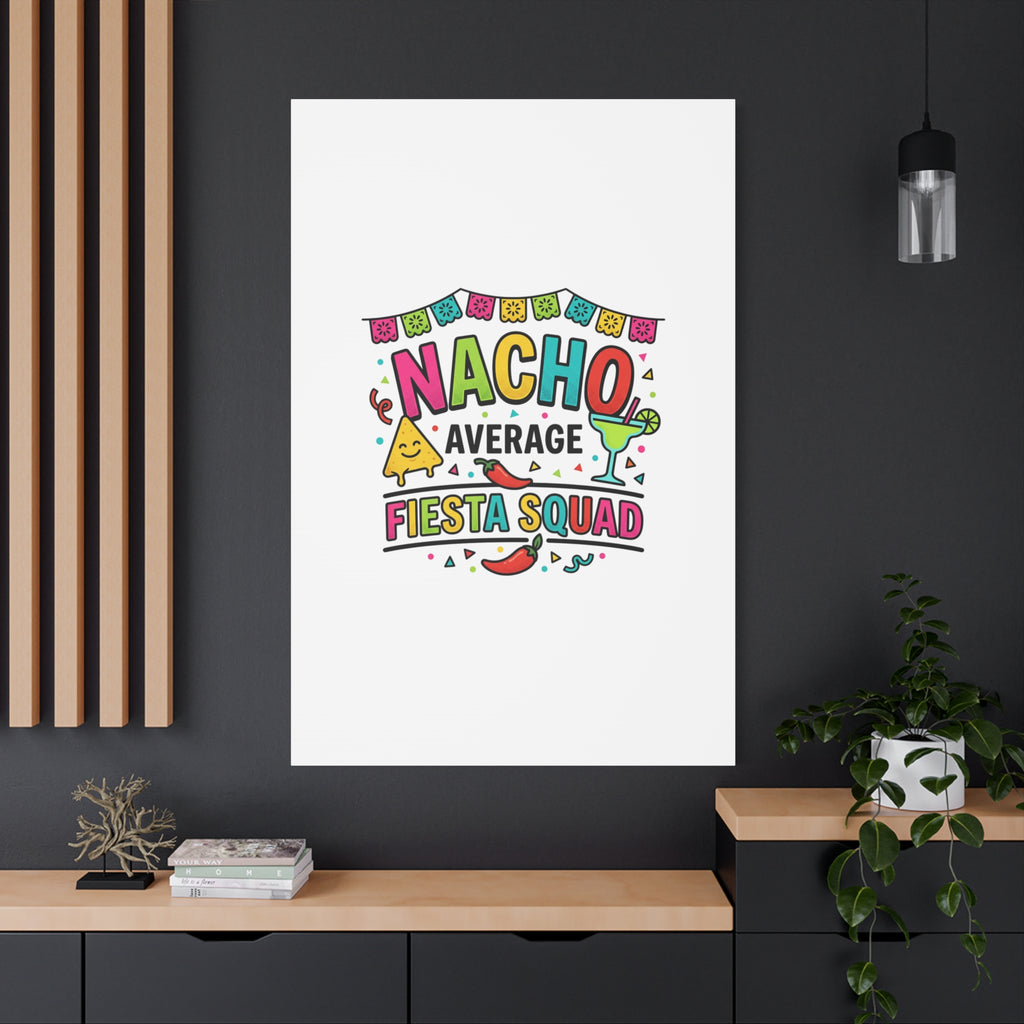 Nacho Average Fiesta Squad Canvas | Cinco de Mayo, Margarita Taco Art