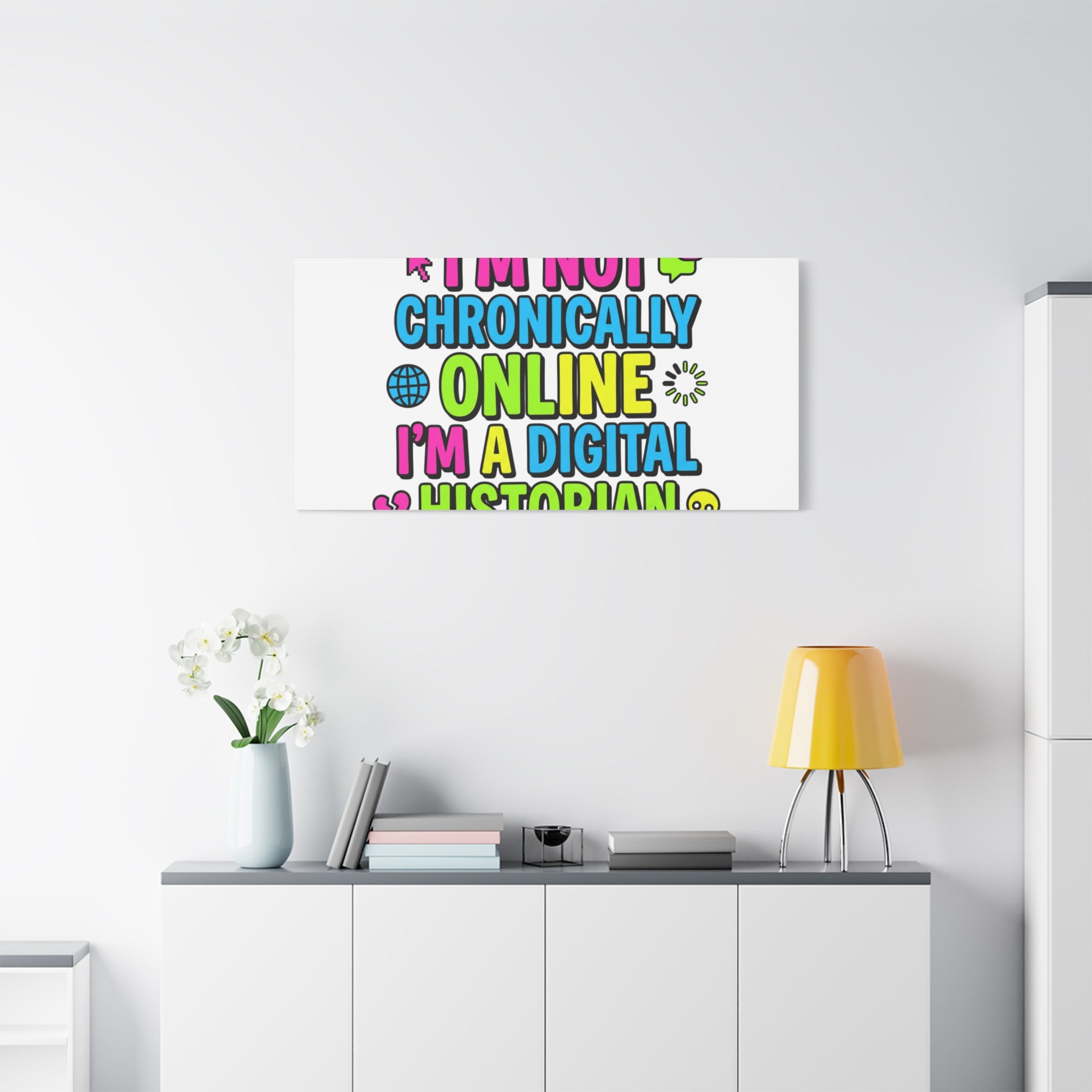 I'm Not Chronically Online I'm a Digital Historian Canvas | meme-core, cringe-core wall art