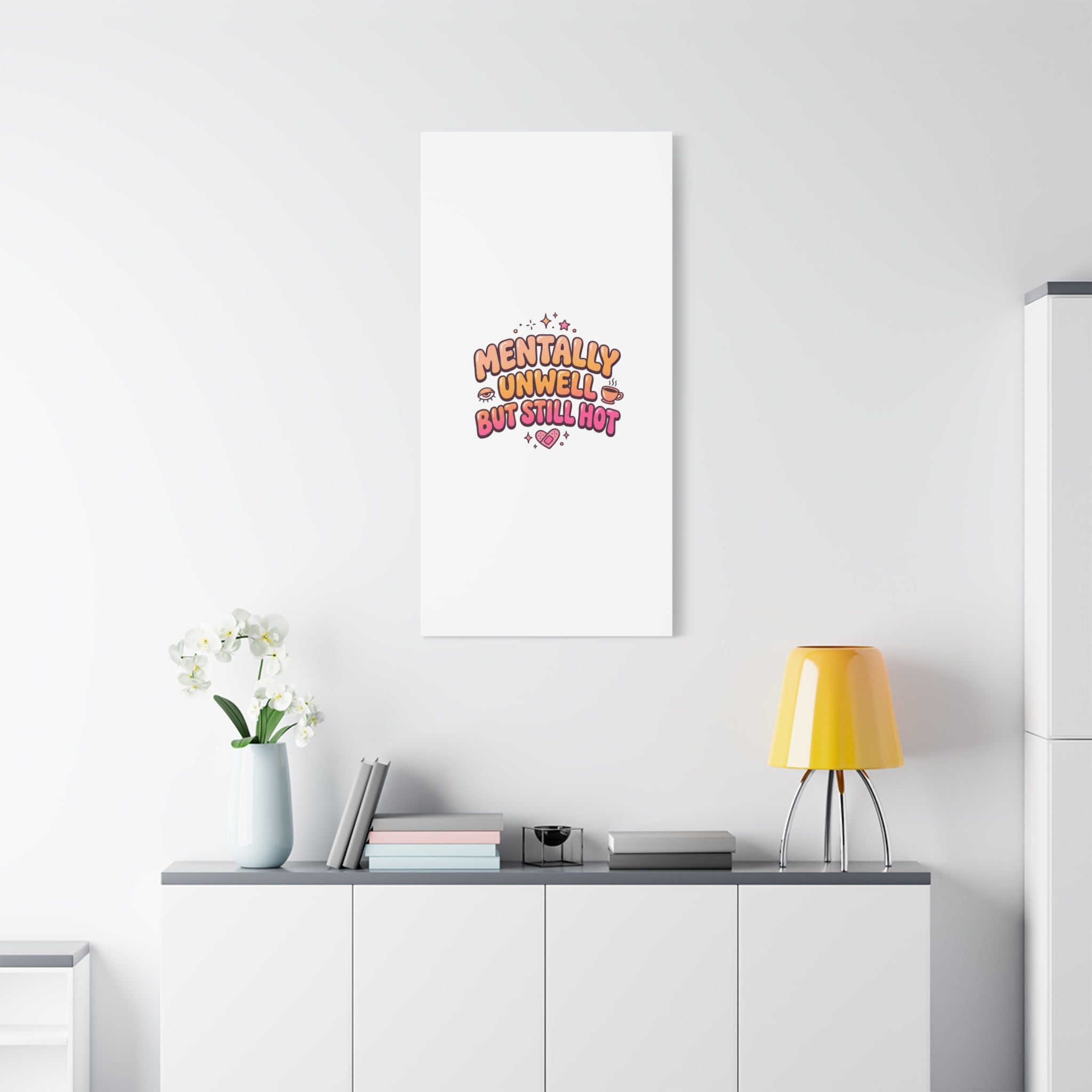 Mentally Unwell But Still Hot Canvas | wellness sarcasm, retro wavy text