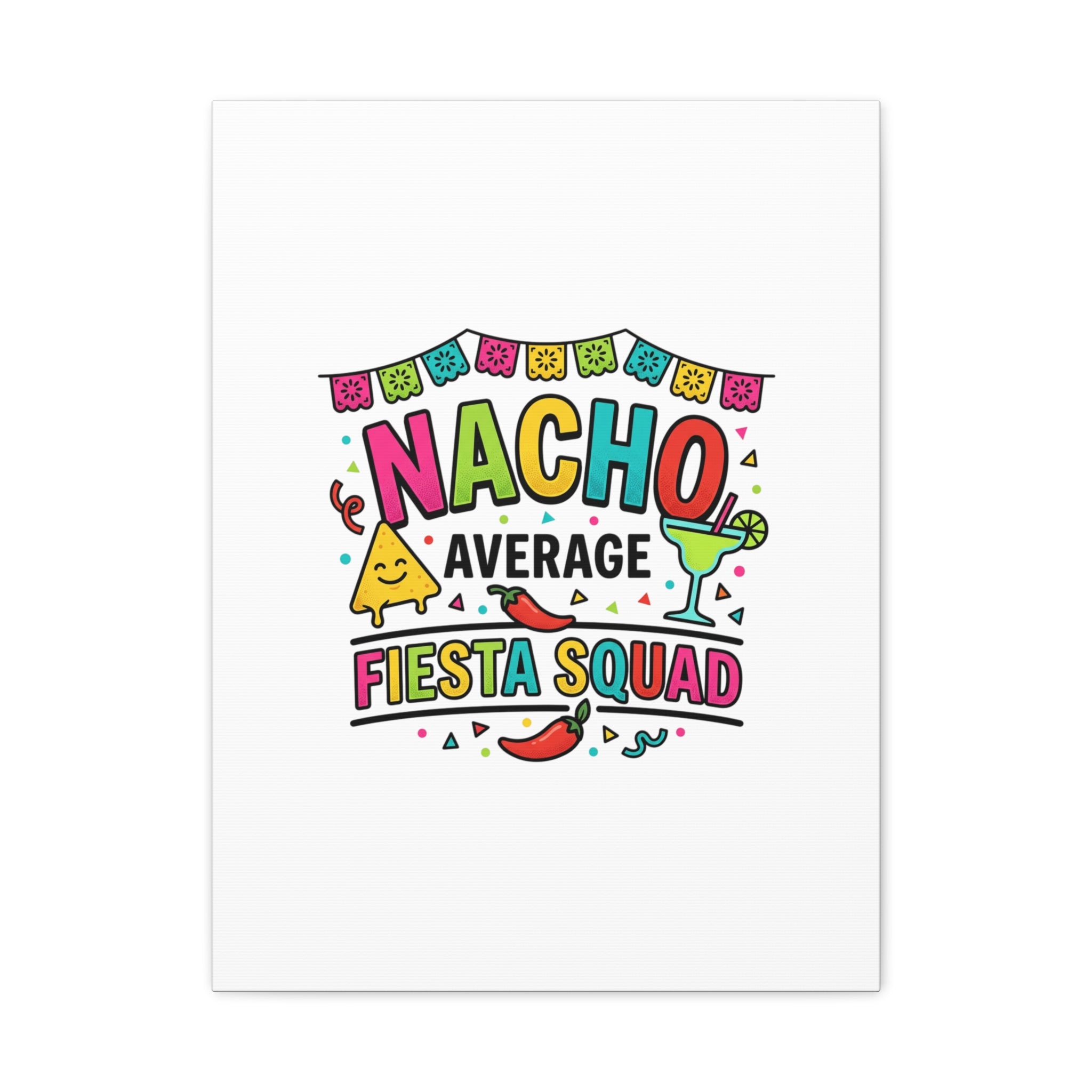 Nacho Average Fiesta Squad Canvas | Cinco de Mayo, Margarita Taco Art