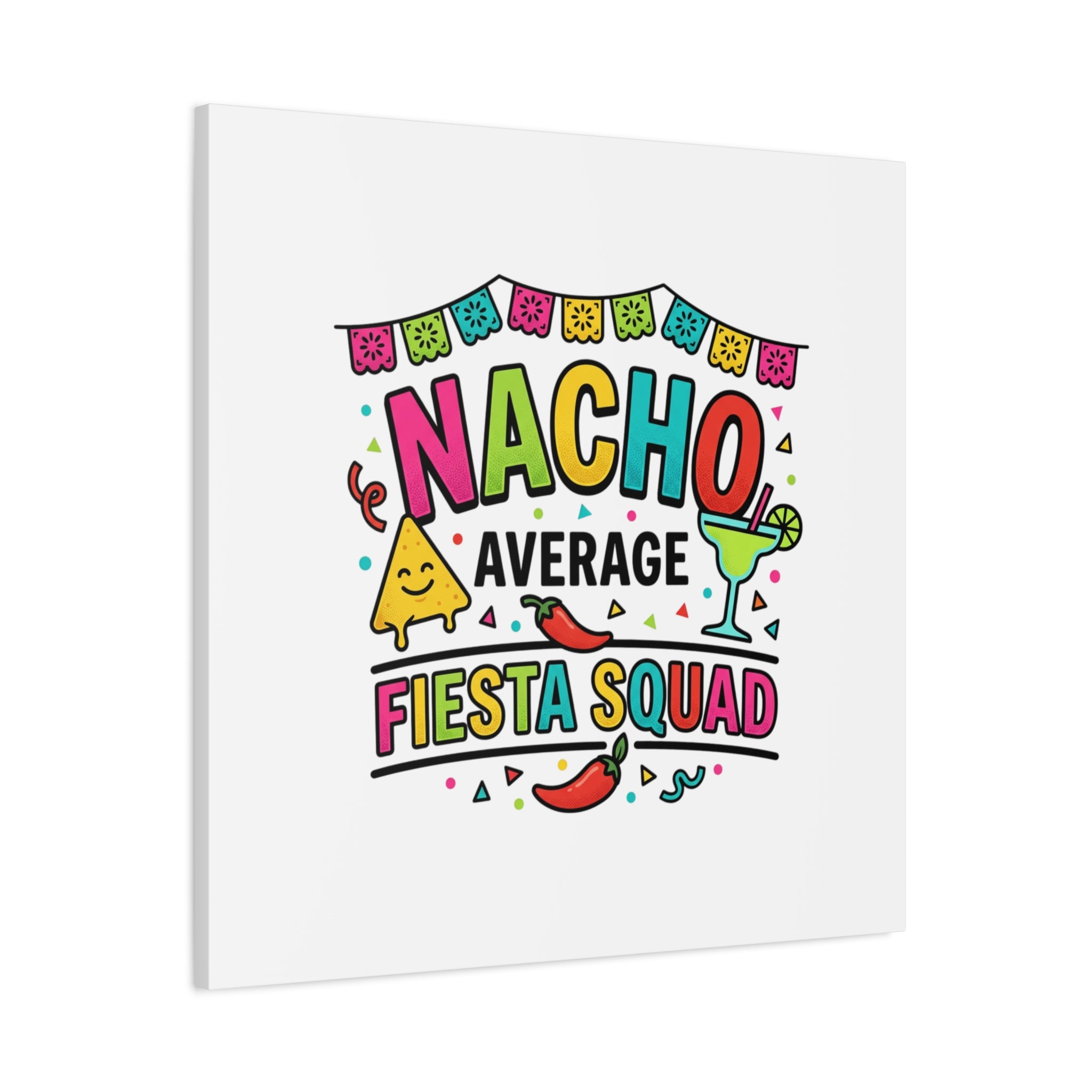 Nacho Average Fiesta Squad Canvas | Cinco de Mayo, Margarita Taco Art