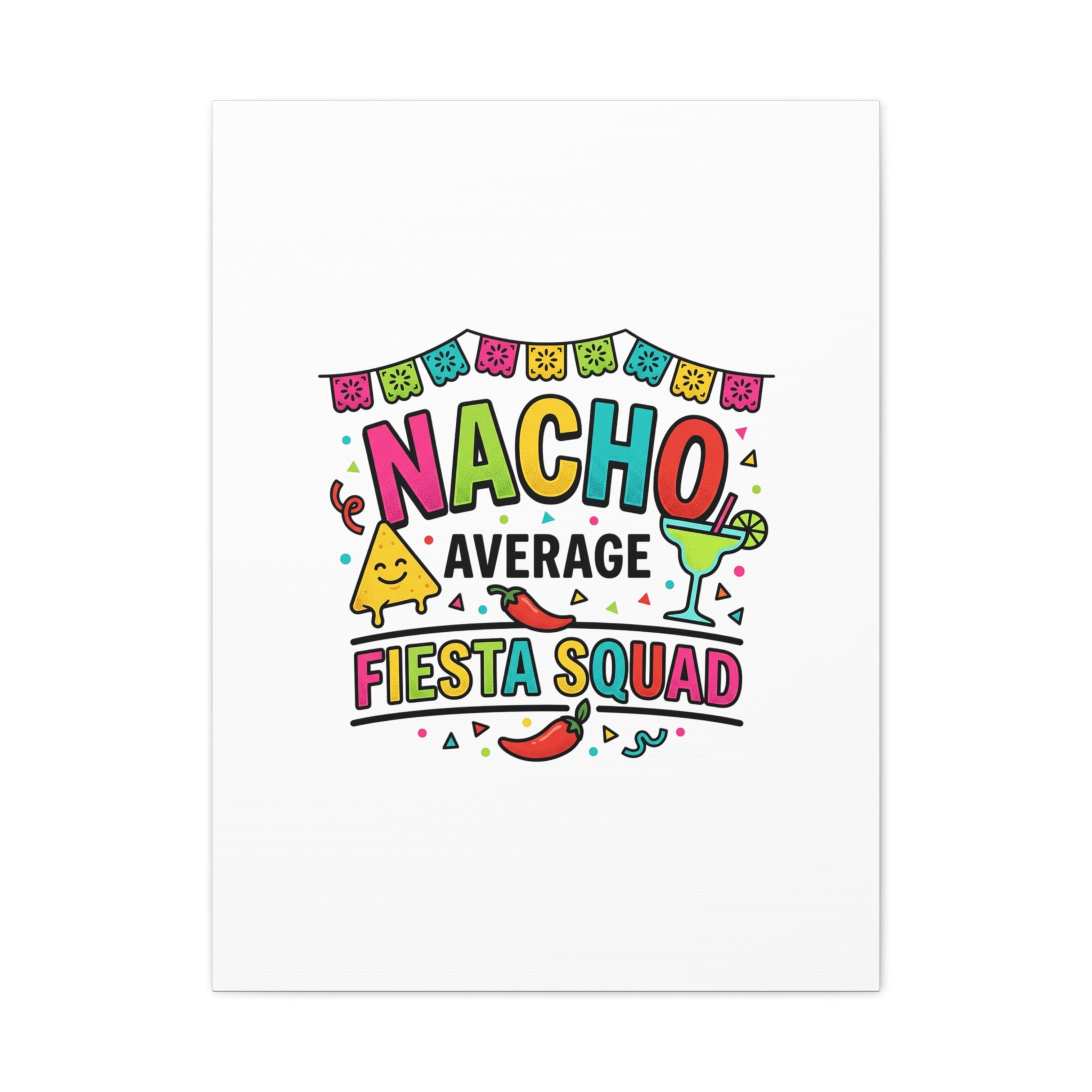 Nacho Average Fiesta Squad Canvas | Cinco de Mayo, Margarita Taco Art