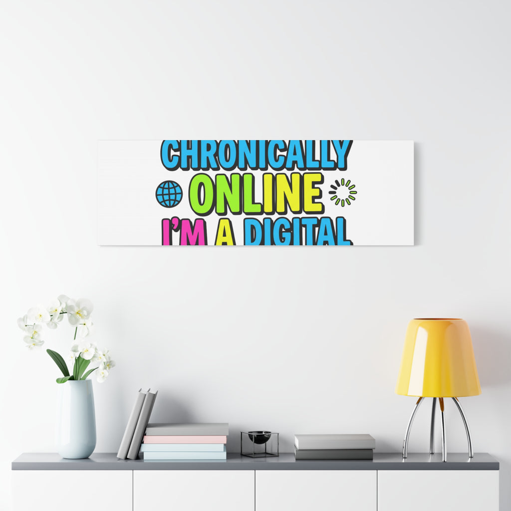 I'm Not Chronically Online I'm a Digital Historian Canvas | meme-core, cringe-core wall art