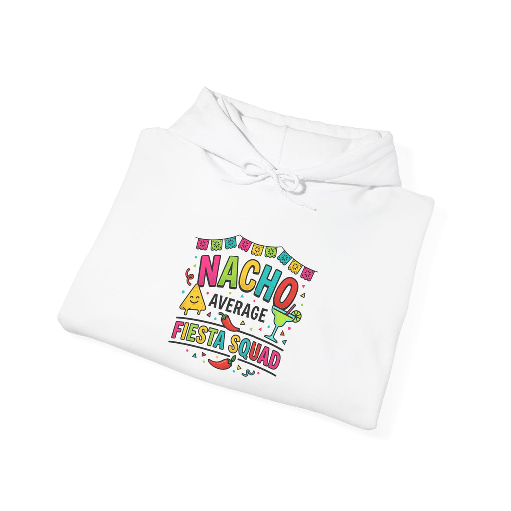 Nacho Average Fiesta Squad Hoodie | Cinco de Mayo, Taco Margarita Party Shirt