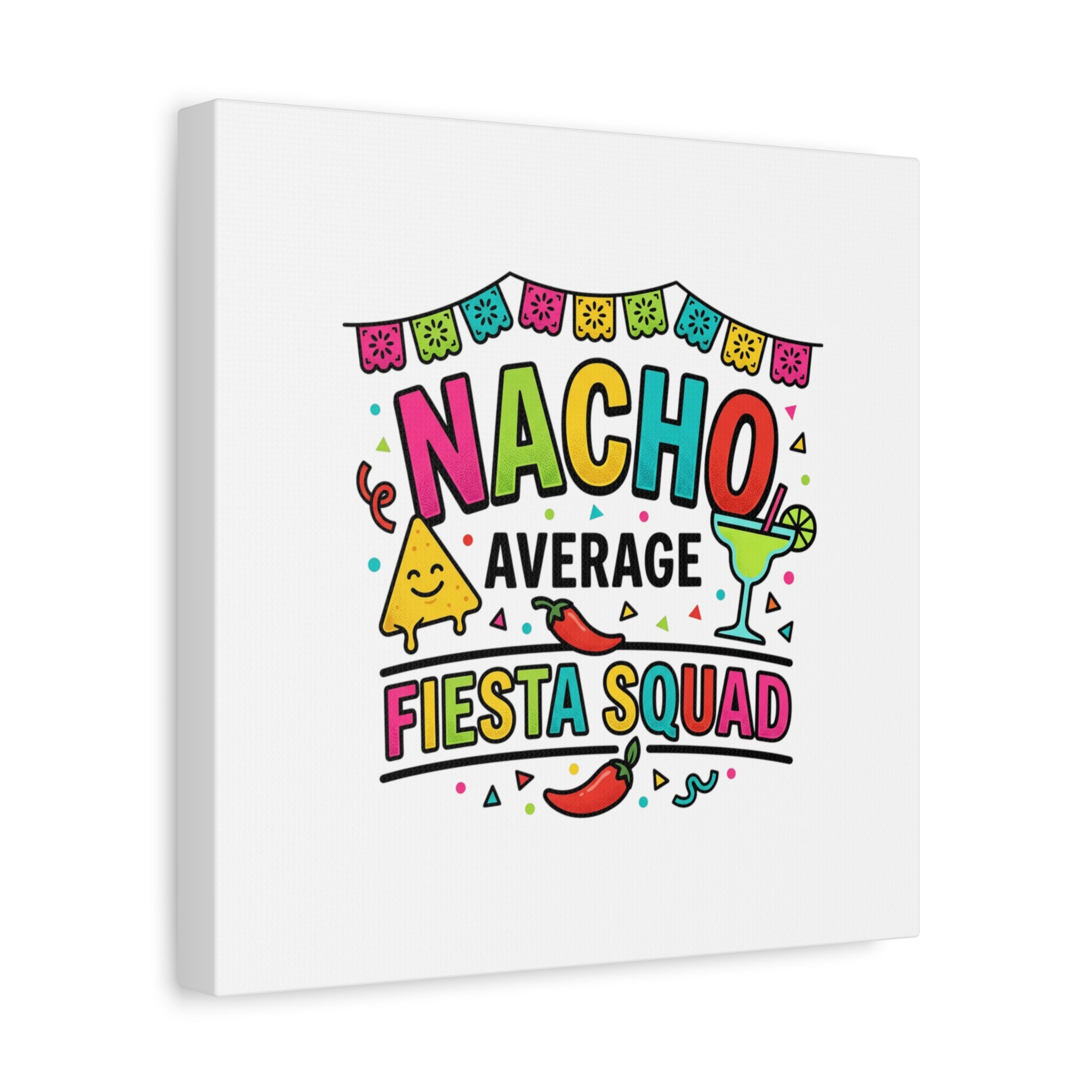 Nacho Average Fiesta Squad Canvas | Cinco de Mayo, Margarita Taco Art