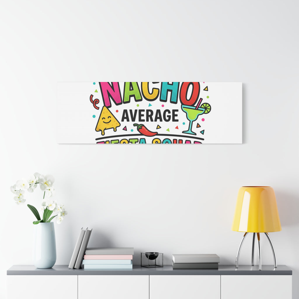 Nacho Average Fiesta Squad Canvas | Cinco de Mayo, Margarita Taco Art