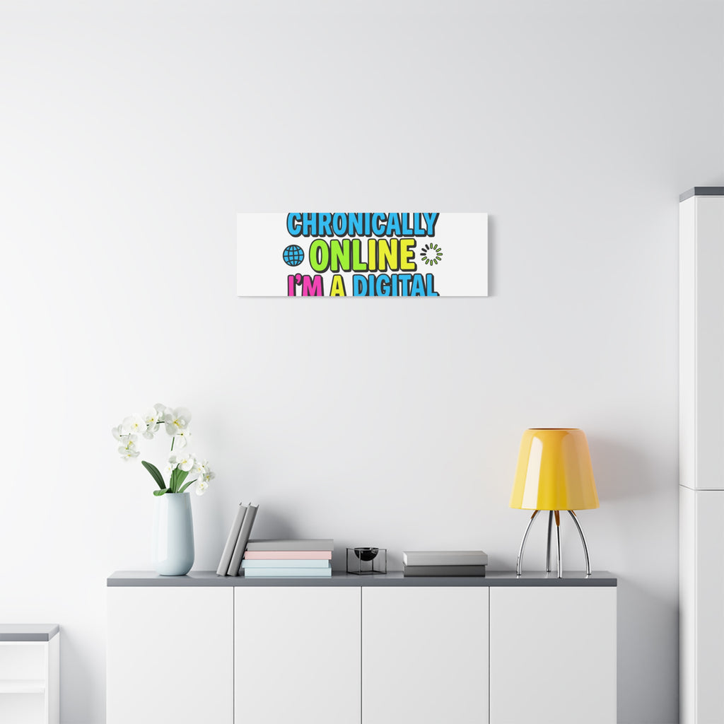I'm Not Chronically Online I'm a Digital Historian Canvas | meme-core, cringe-core wall art