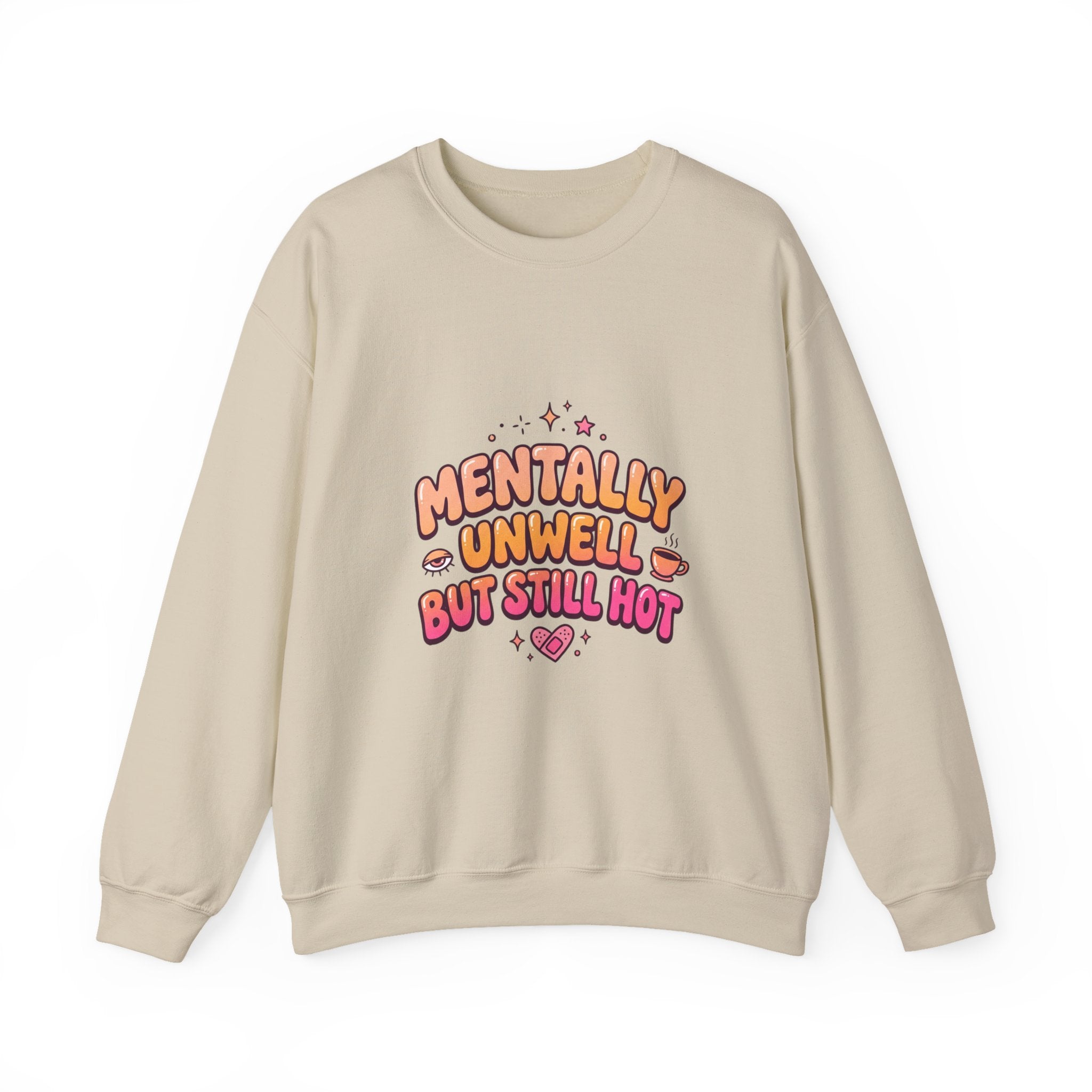 Mentally Unwell But Still Hot Sweatshirt | mental health humor, retro wavy text