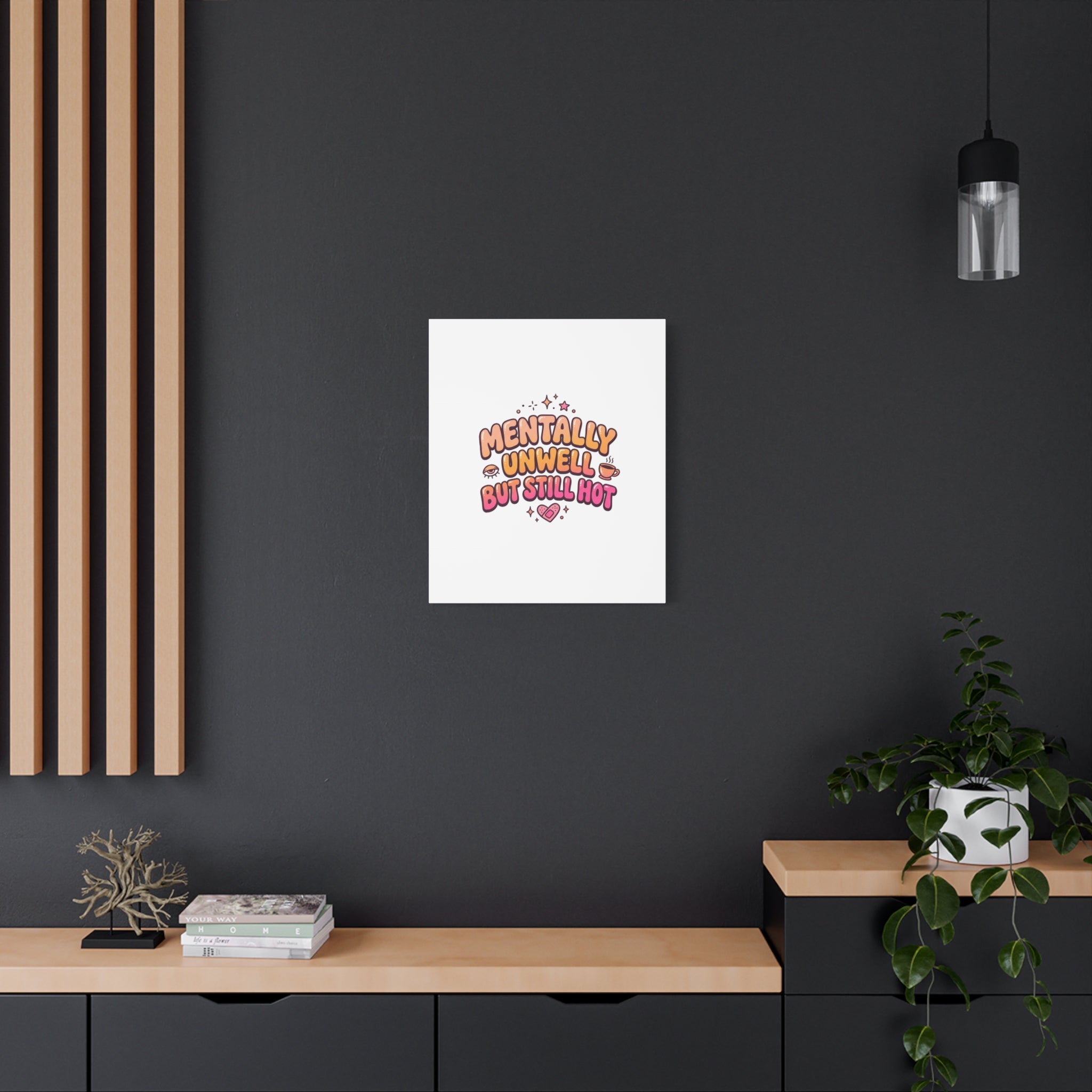 Mentally Unwell But Still Hot Canvas | wellness sarcasm, retro wavy text