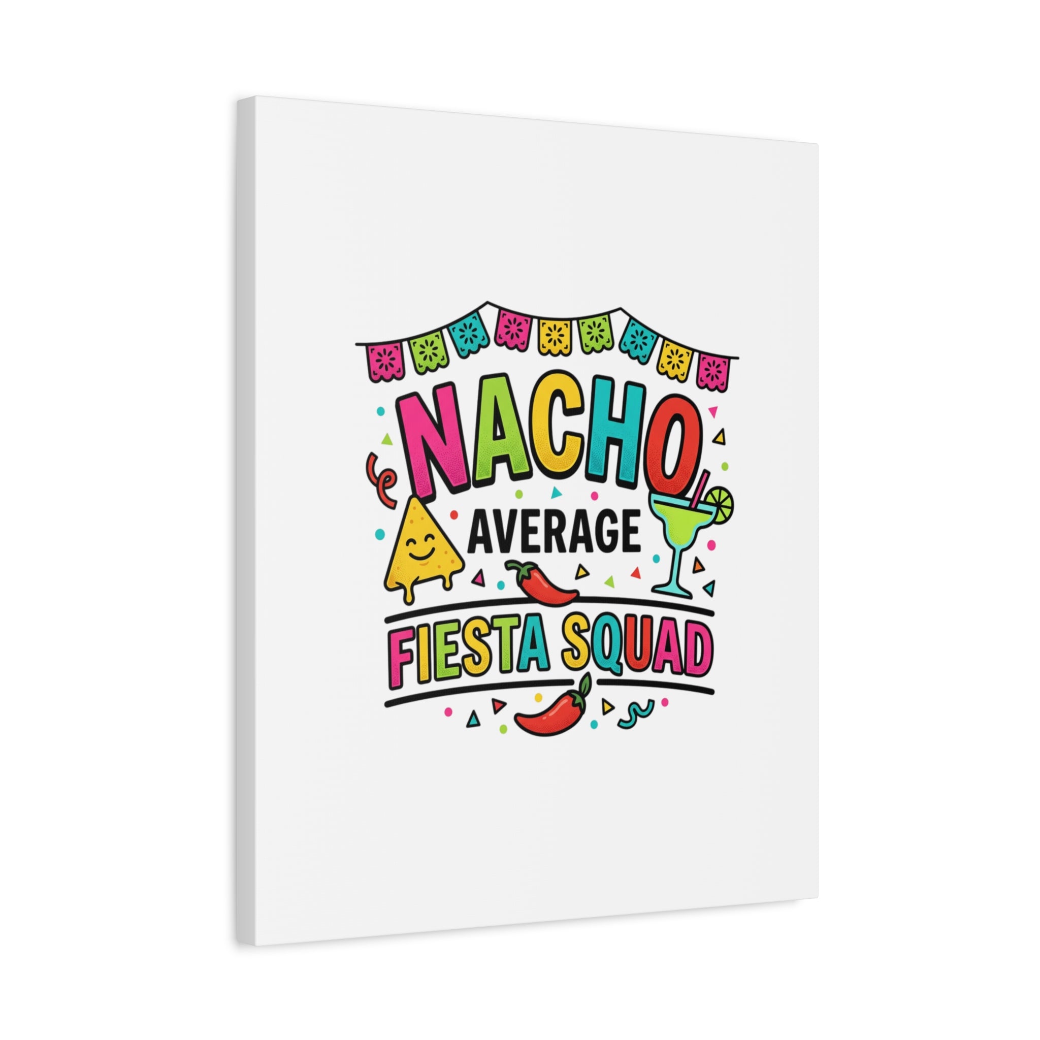 Nacho Average Fiesta Squad Canvas | Cinco de Mayo, Margarita Taco Art