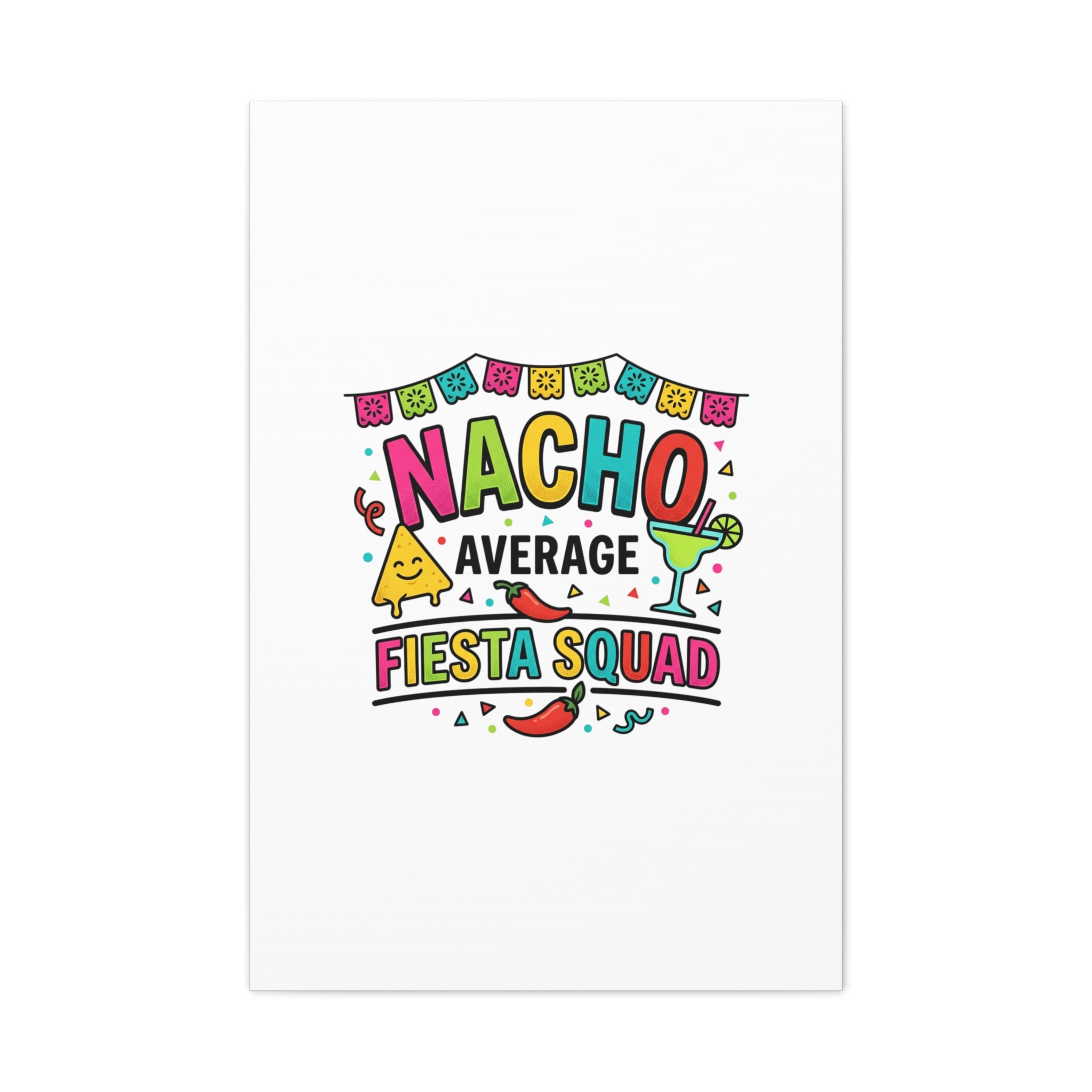 Nacho Average Fiesta Squad Canvas | Cinco de Mayo, Margarita Taco Art