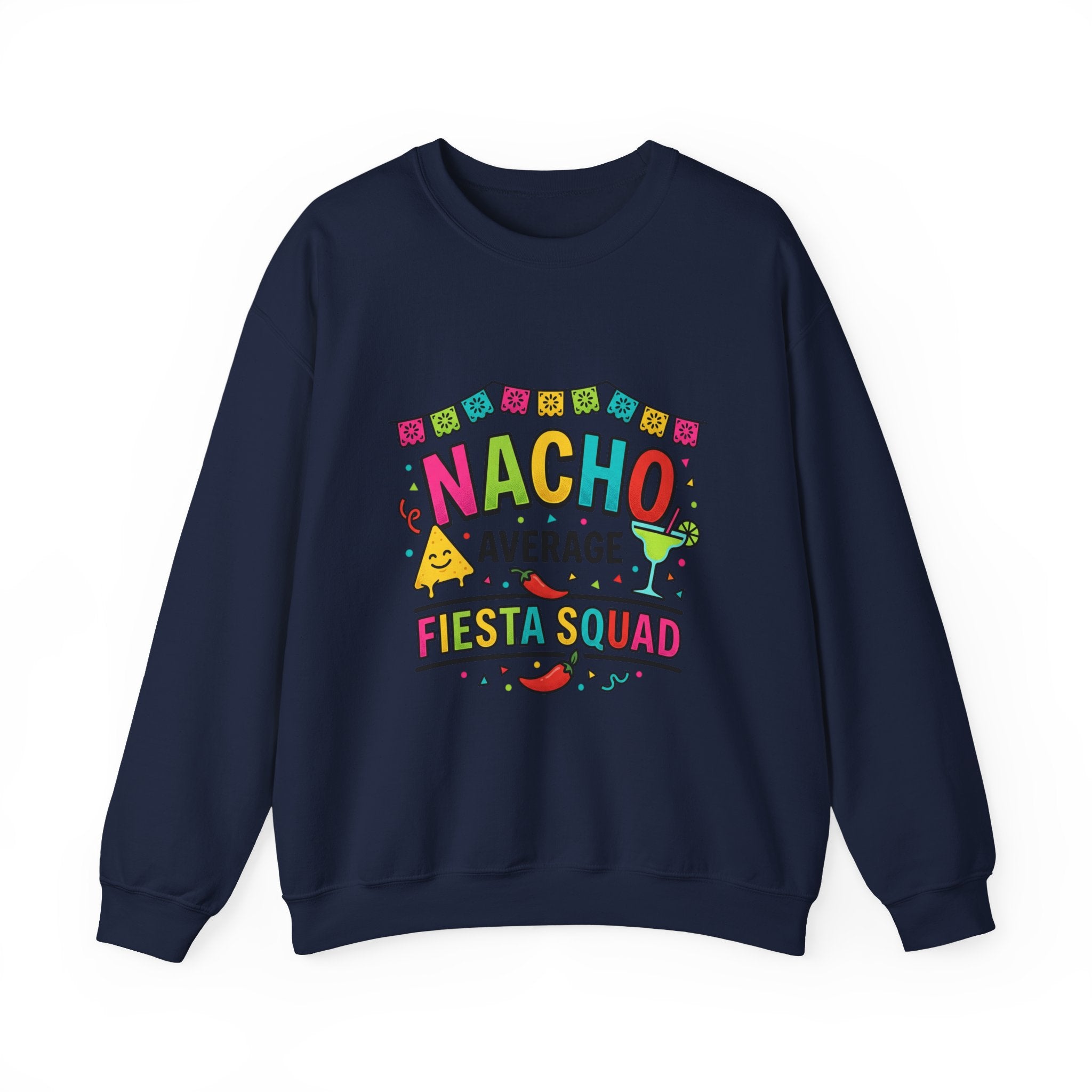 Nacho Average Fiesta Squad Crewneck | Cinco de Mayo taco shirt, margarita party sweatshirt