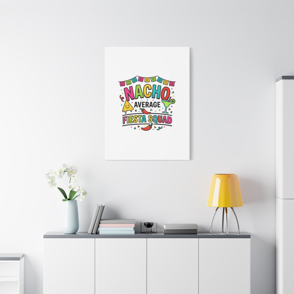 Nacho Average Fiesta Squad Canvas | Cinco de Mayo, Margarita Taco Art