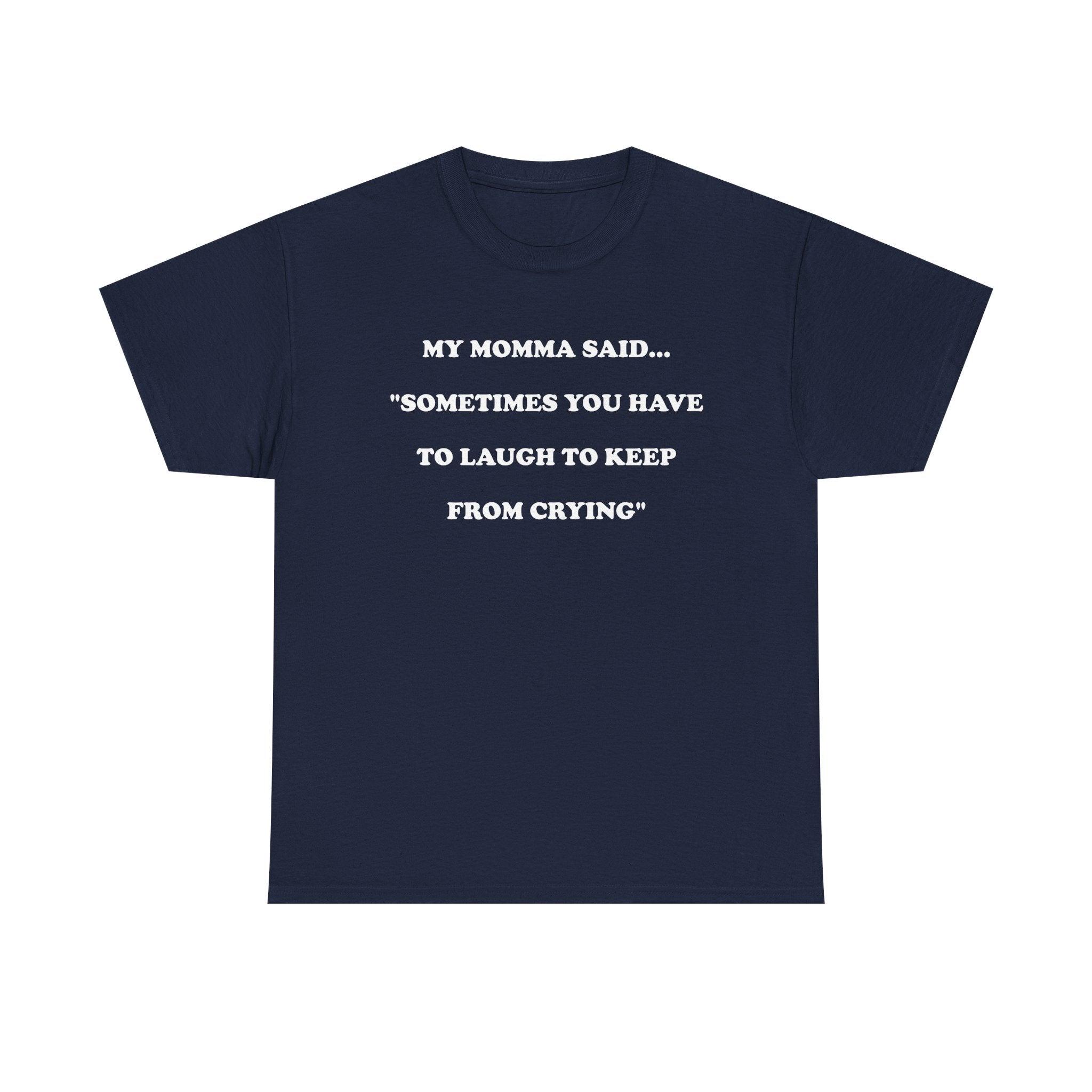 T-Shirt MY MOMMA SAID - Unisex Heavy Cotton Tee