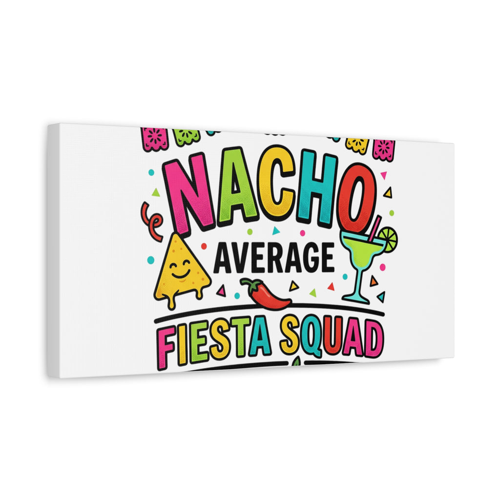 Nacho Average Fiesta Squad Canvas | Cinco de Mayo, Margarita Taco Art