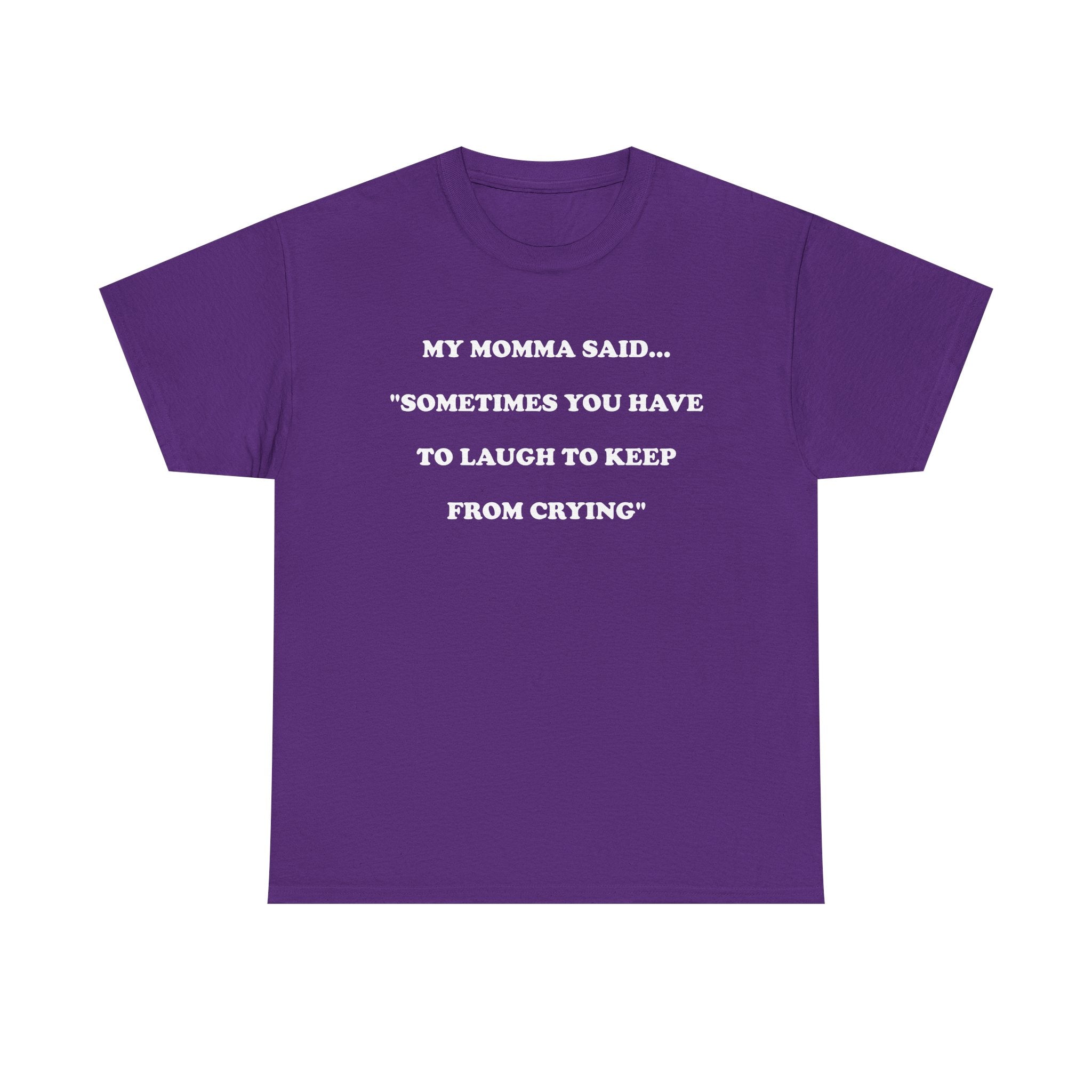 T-Shirt MY MOMMA SAID - Unisex Heavy Cotton Tee