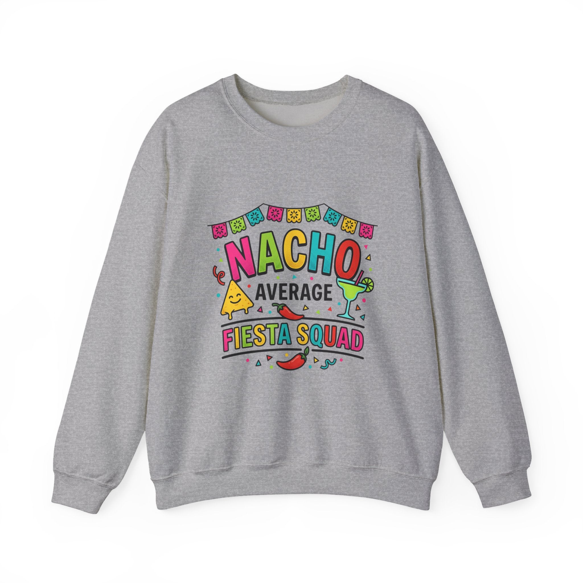 Nacho Average Fiesta Squad Crewneck | Cinco de Mayo taco shirt, margarita party sweatshirt