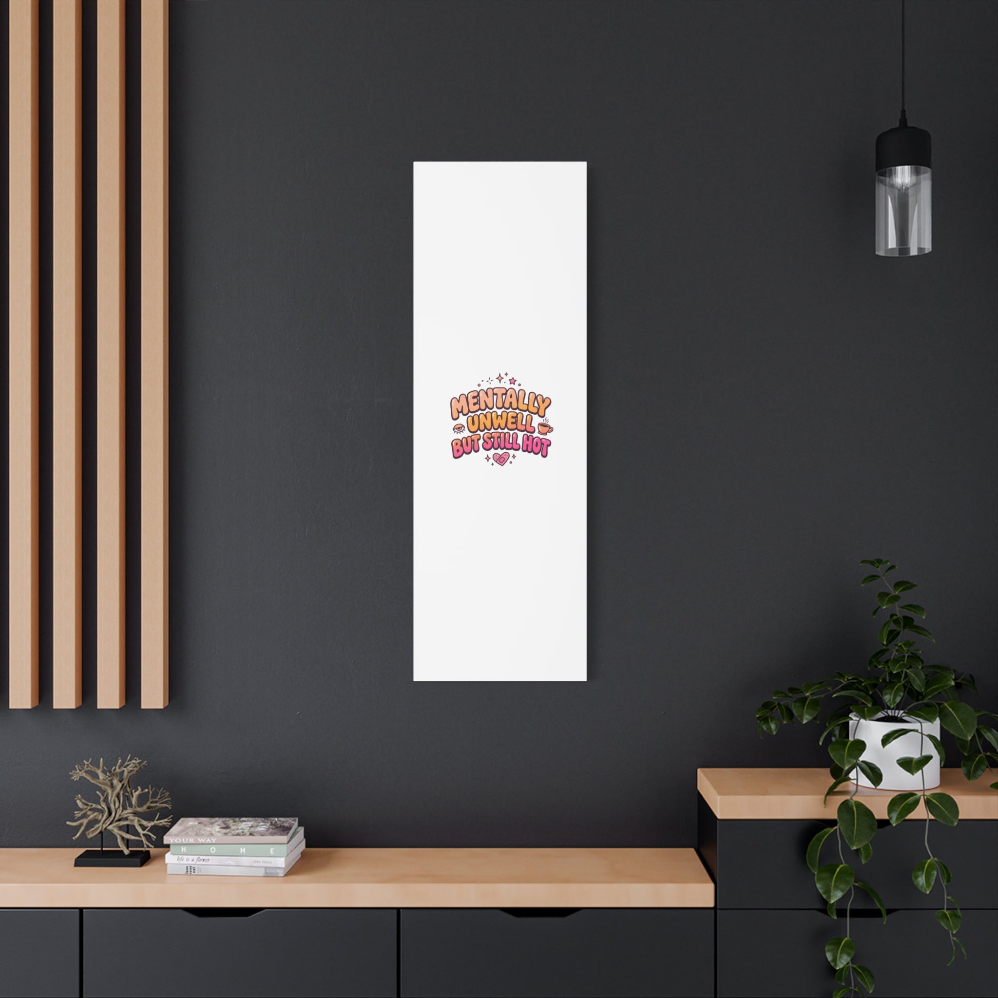 Mentally Unwell But Still Hot Canvas | wellness sarcasm, retro wavy text