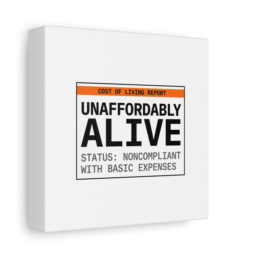 Unaffordably Alive Canvas | cost of living crisis, receipt aesthetic