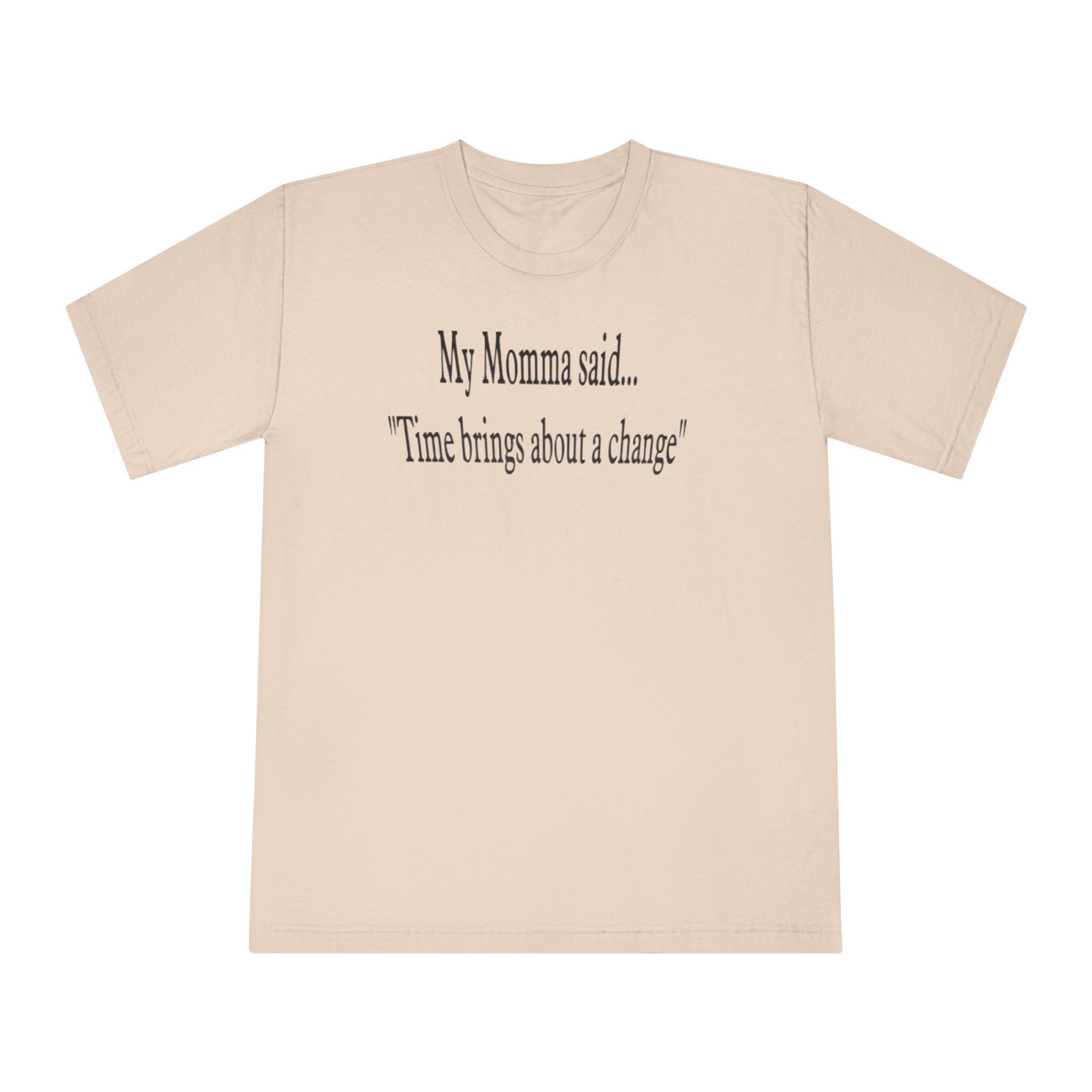 My Momma Said... Unisex Motivational T-Shirt, Family Gift, Inspirational Tee, Casual Wear, Everyday Comfort, Birthday Present