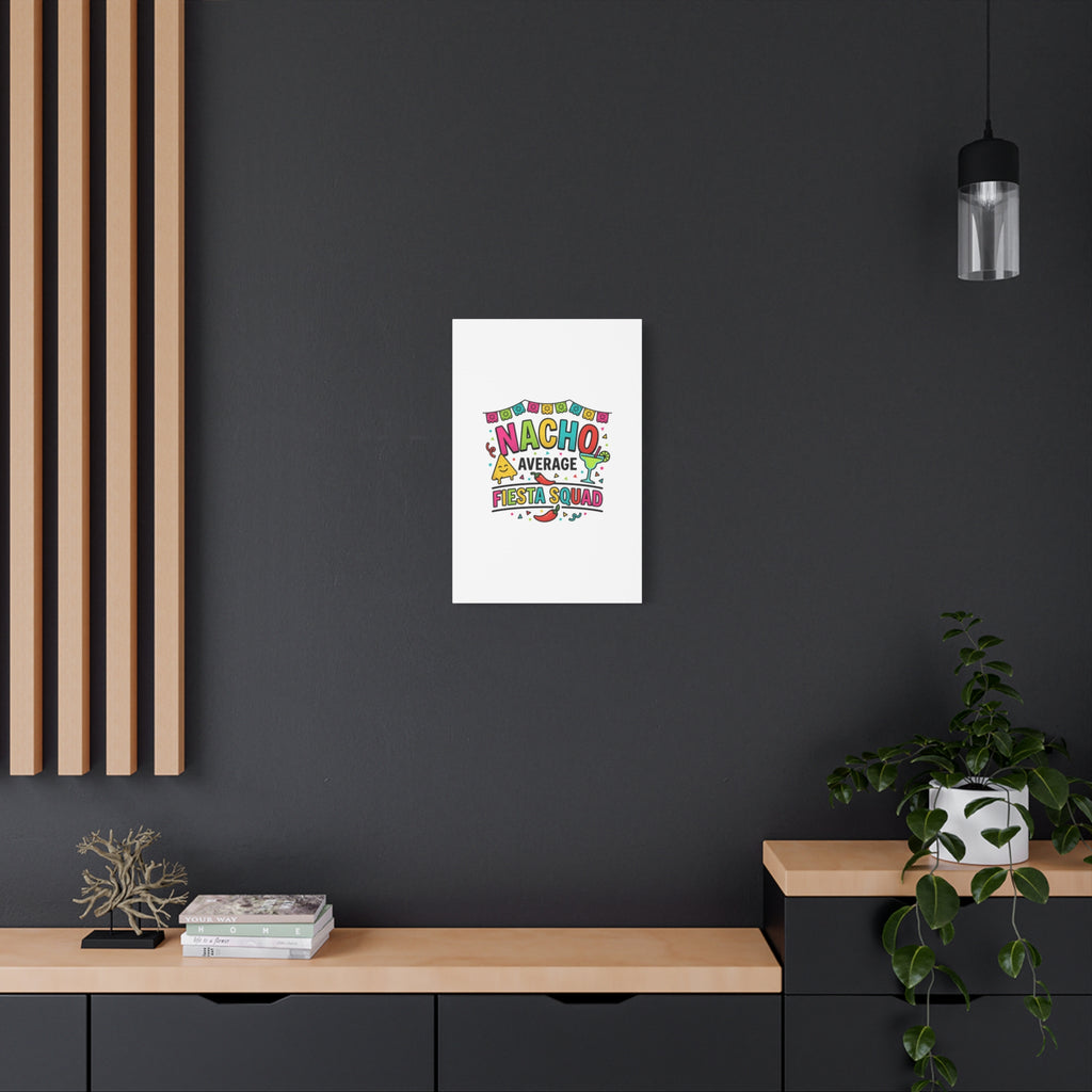 Nacho Average Fiesta Squad Canvas | Cinco de Mayo, Margarita Taco Art